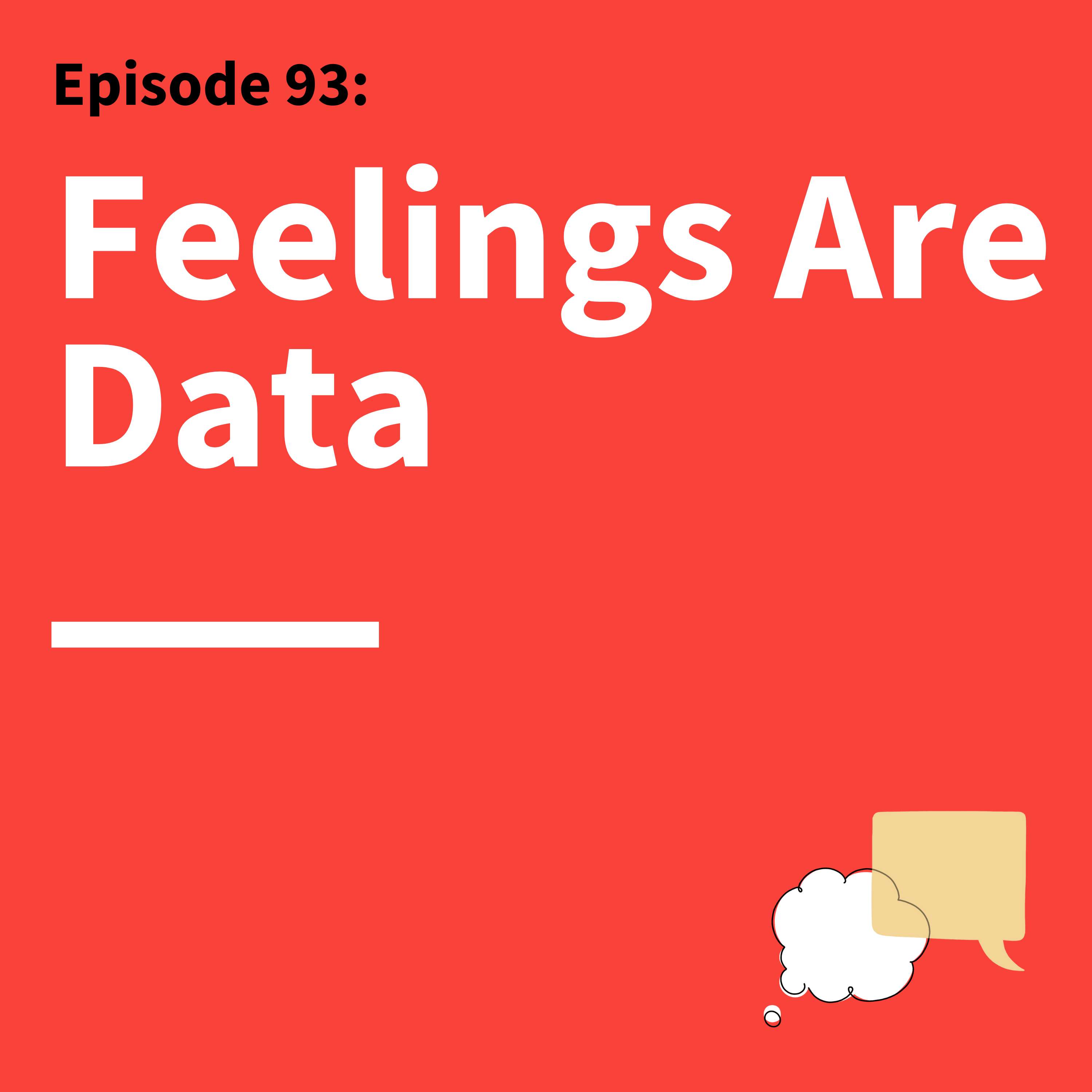 93. All the Feels: The Personal and Professional Power of Emotional Awareness