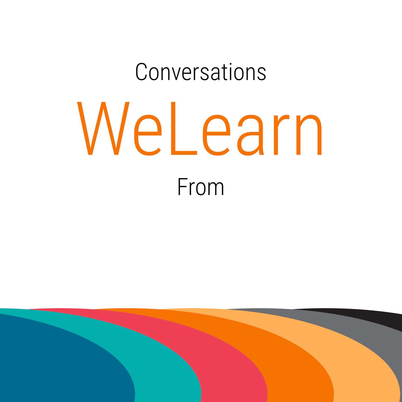Conversations WeLearn From