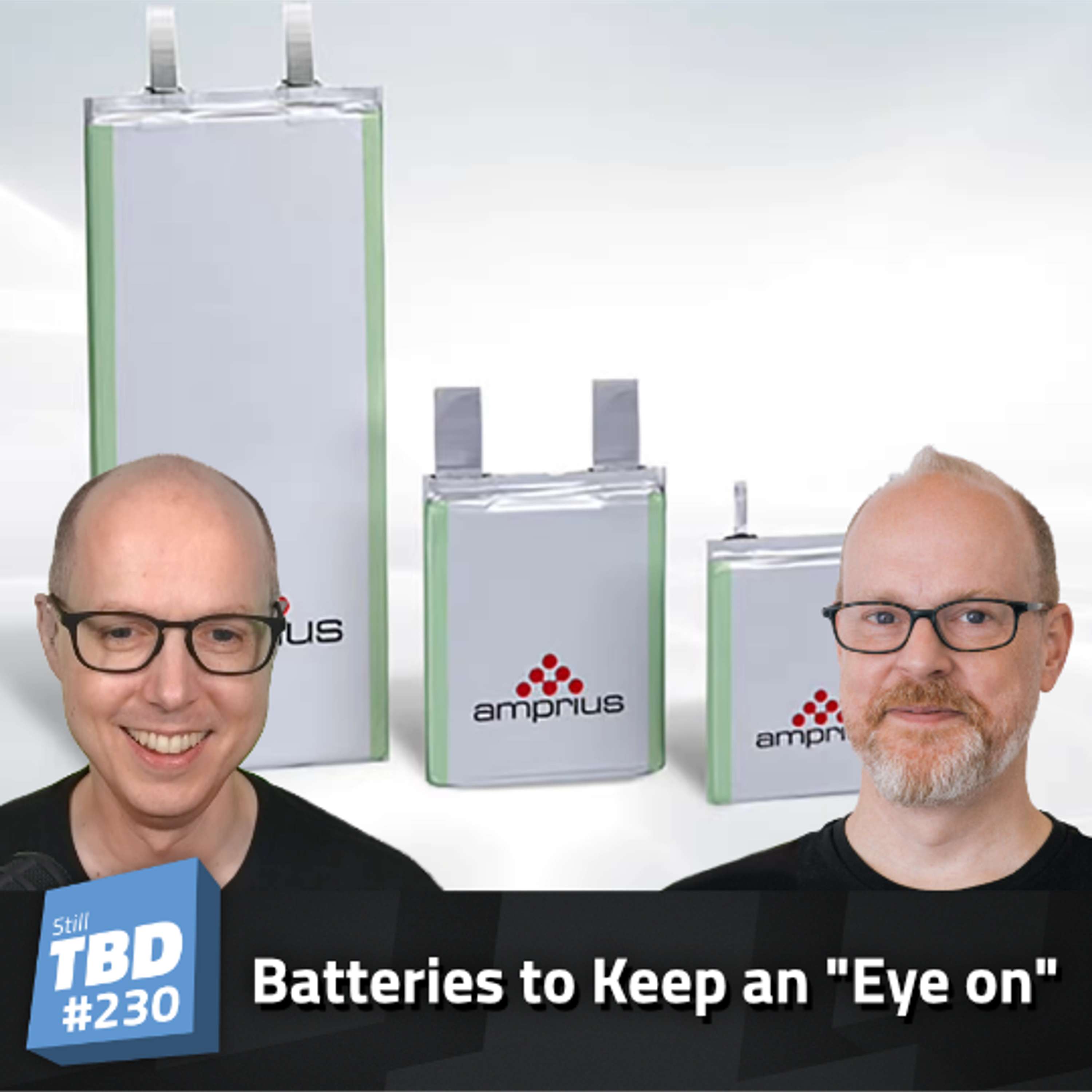 230: Battery Breakthroughs … Oh My