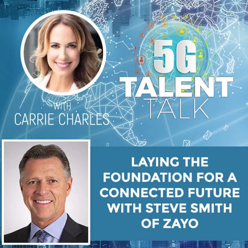 Laying the Foundation for a Connected Future with Steve Smith of Zayo