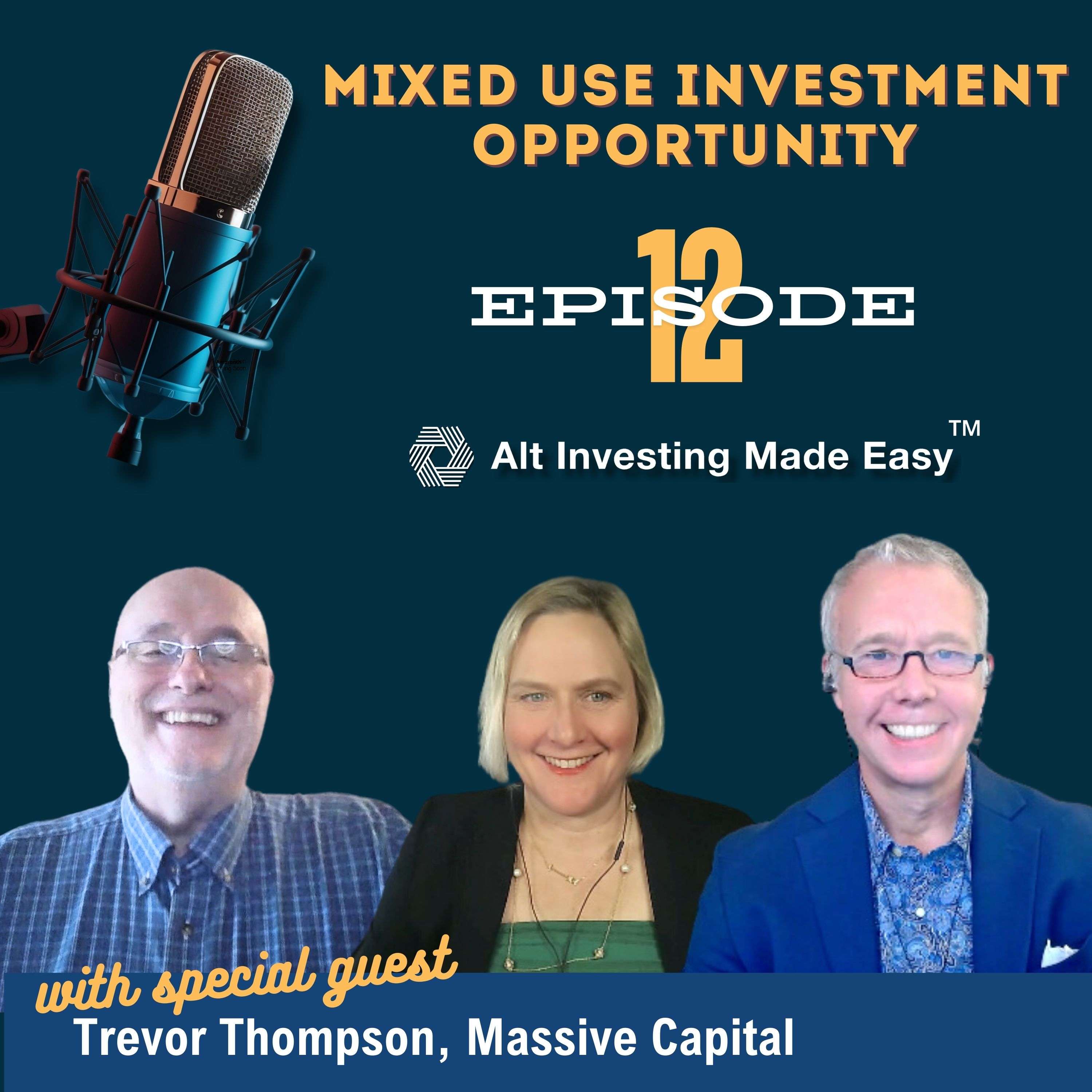 E12: Mixed Use Investment Opportunity with Trevor Thompson of Massive Capital