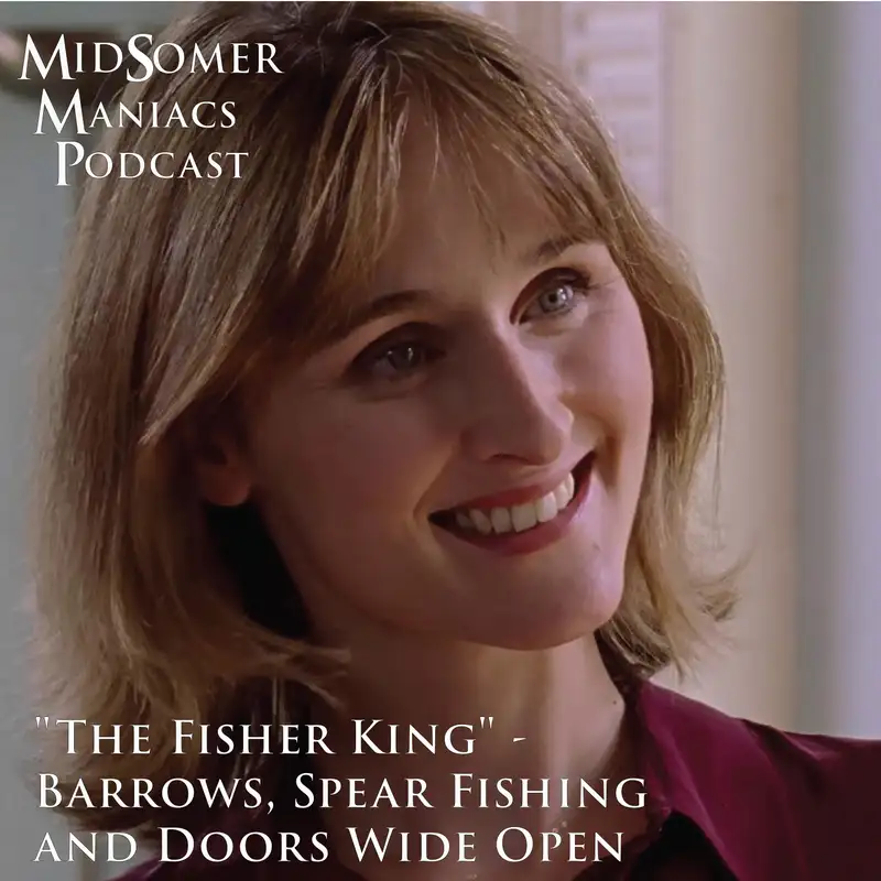 Episode 31 - "The Fisher King" - Barrows, Spear Fishing and Doors Wide Open