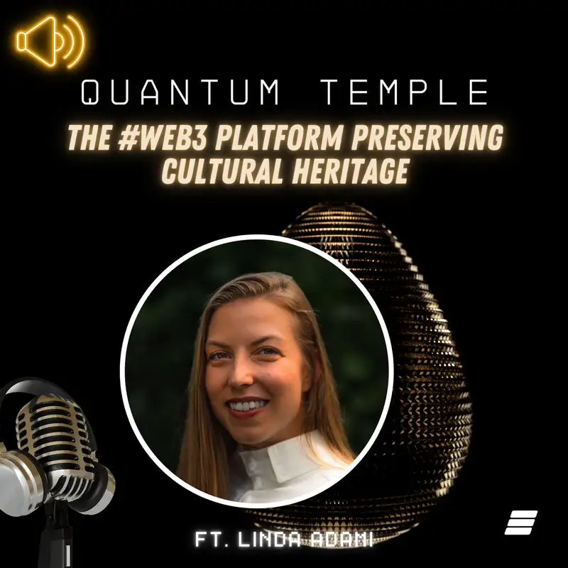 Linda Adami of Quantum Temple - The #Web3 #ReFi Platform Preserving Cultural Heritage