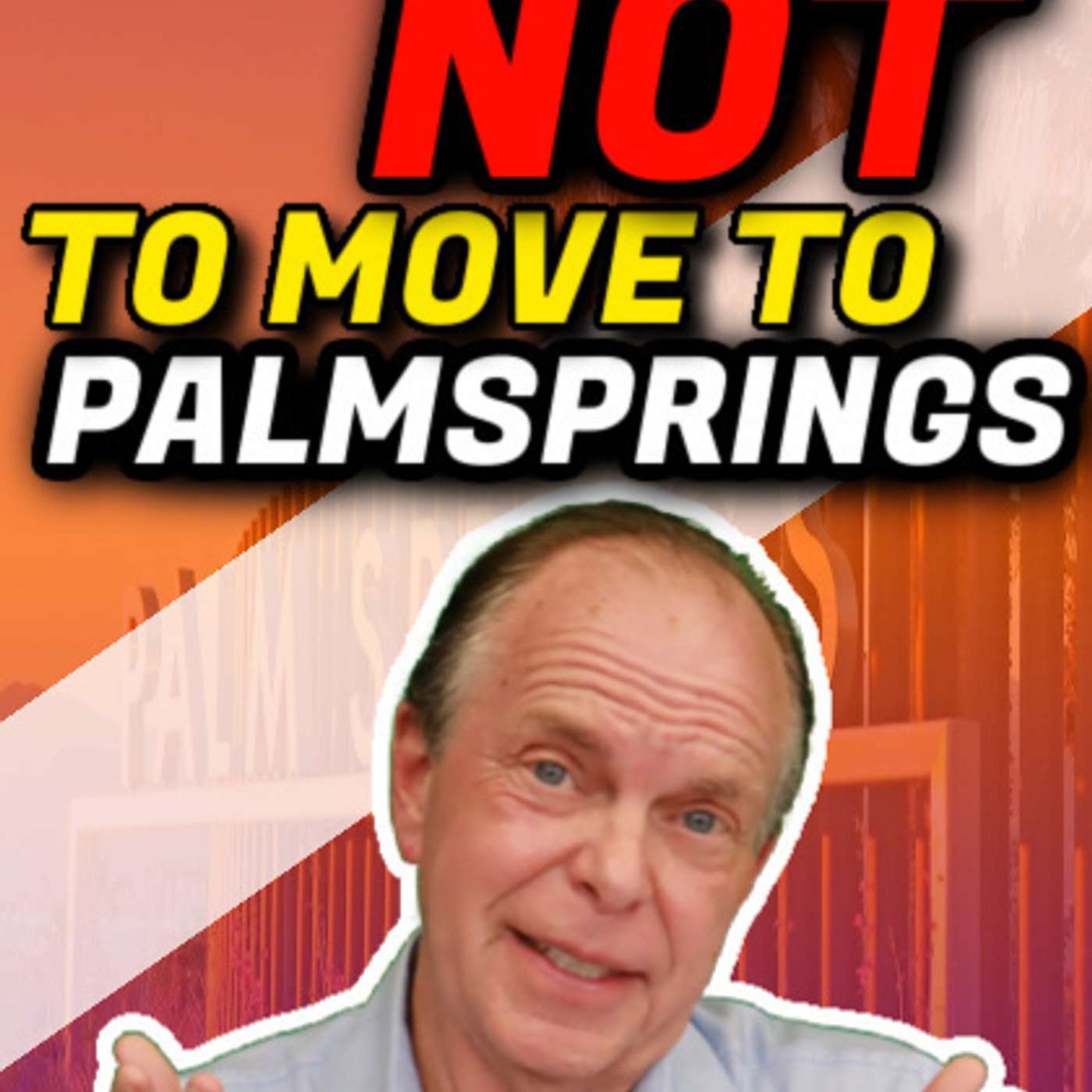 10 Reasons NOT To Move to Palm Springs