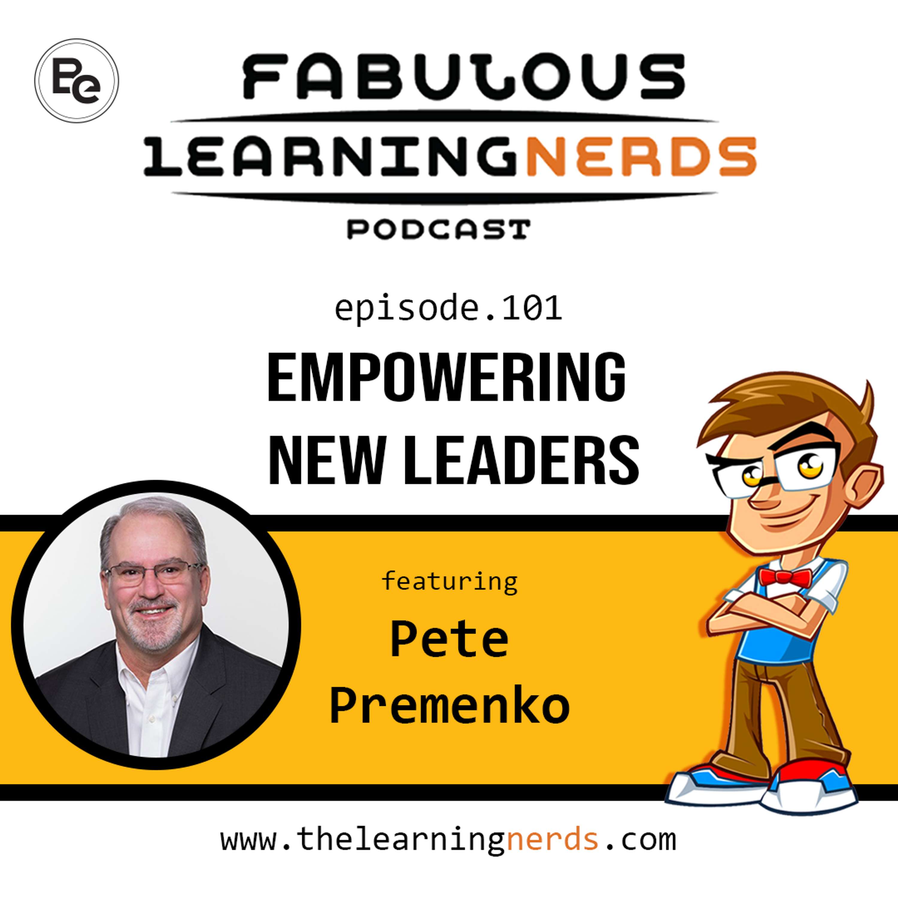 Episode 101 - Empowering New Leaders featuring Pete Premenko  - podcast episode cover