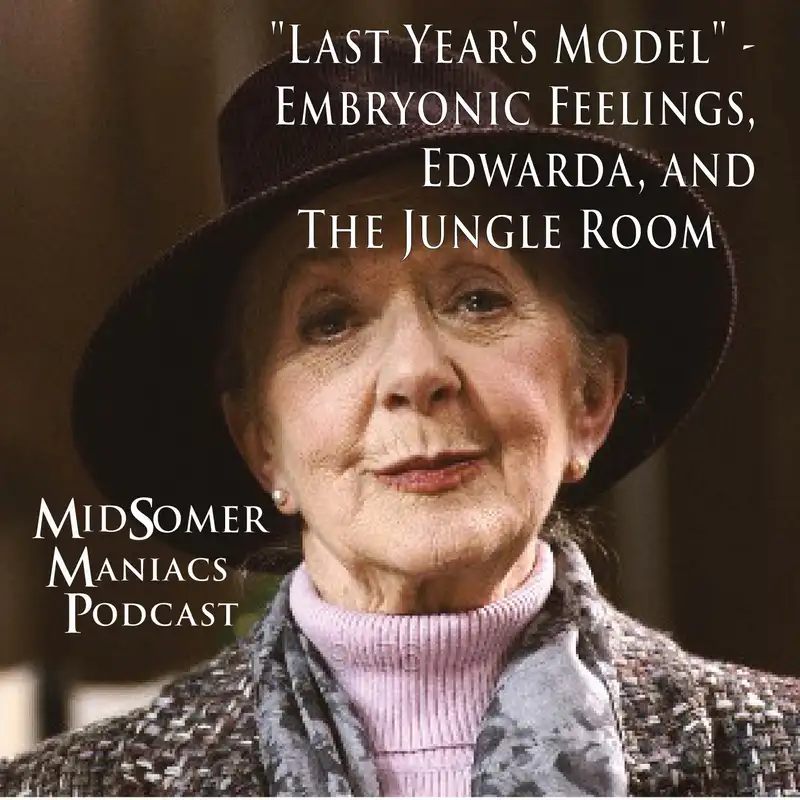 Episode 51 - "Last Year's Model" - Embryonic Feelings, Edwarda, and The Jungle Room  