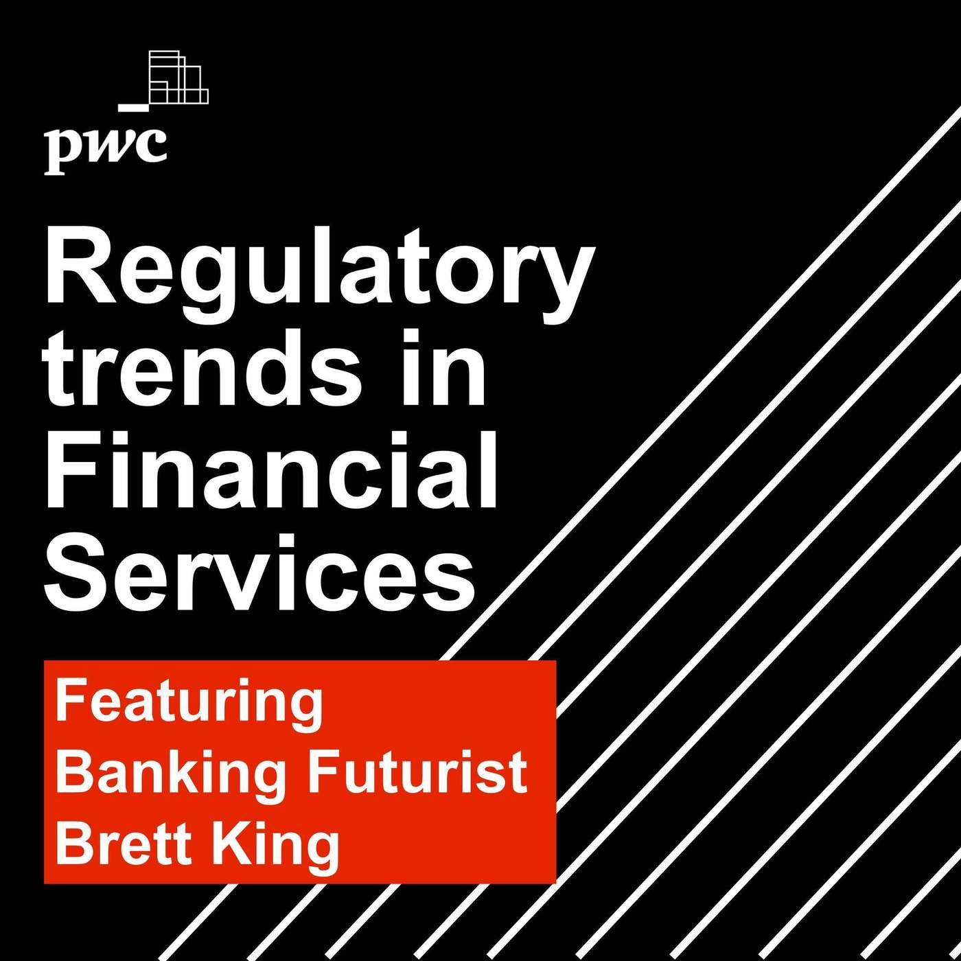 Episode 1 | Regulatory trends in Financial Services with Brett King