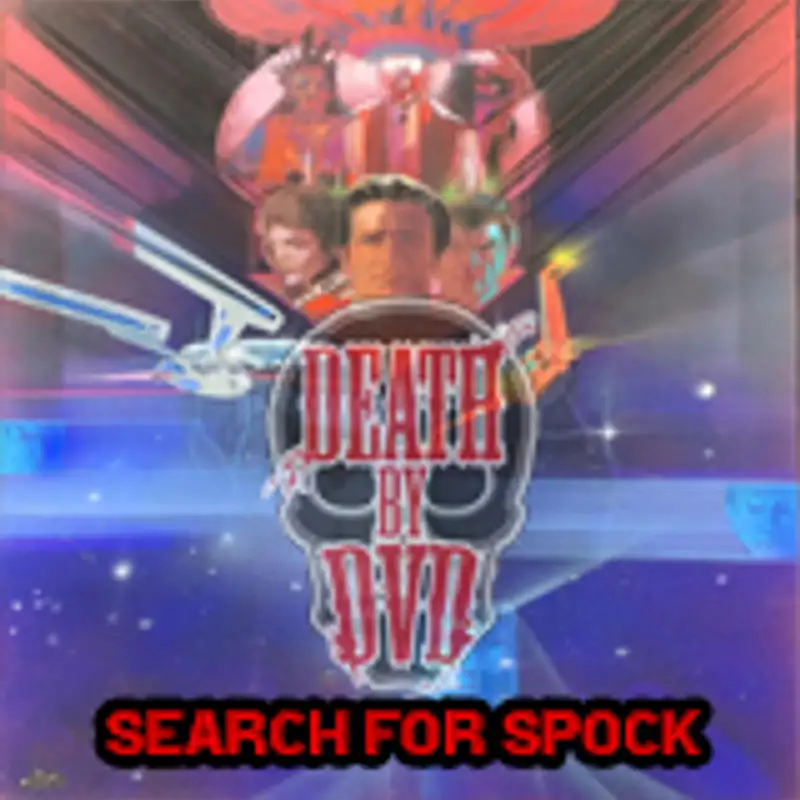 Boldly Going Nowhere - Death By DVD does Star Trek III : The Search For Spock
