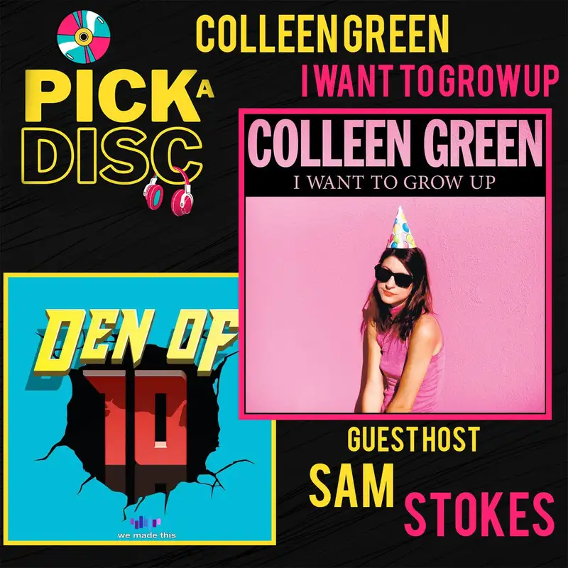 Matt Picks "I Want to Grow Up" by Colleen Green with Guest Host Sam Stokes (Den of Ten)