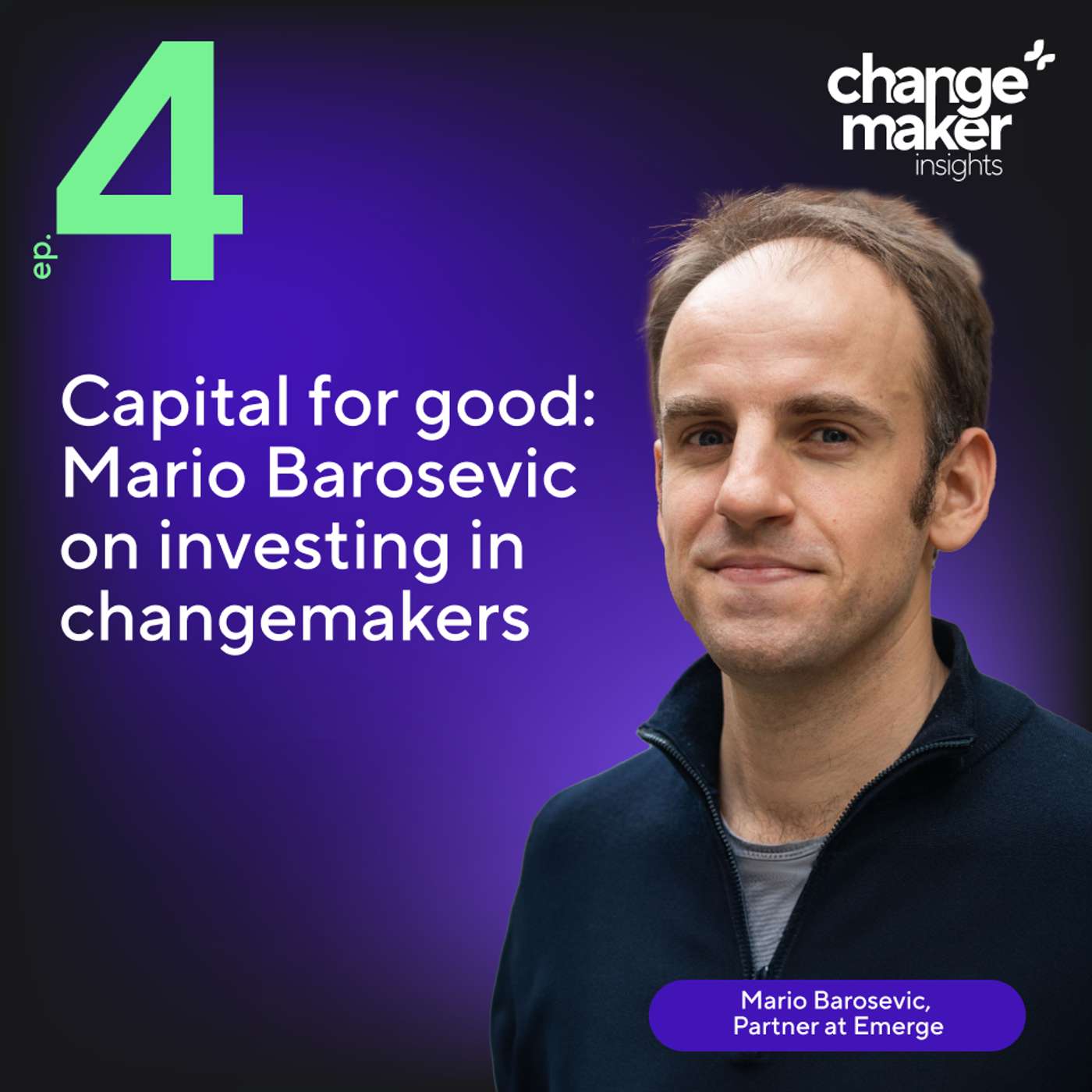 Capital for good: Mario Barosevic on investing in changemakers