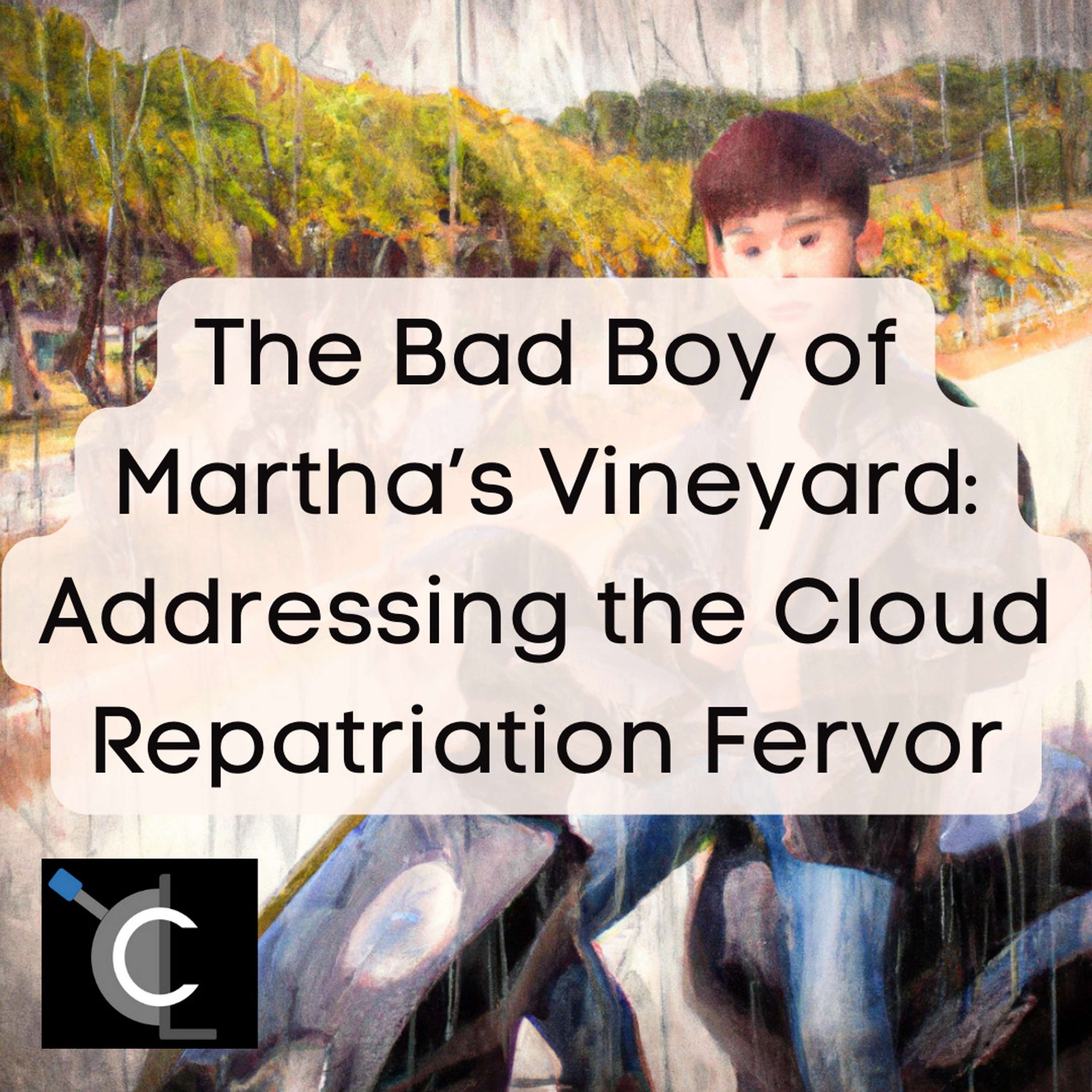 The Bad Boy of Martha���s Vineyard: Addressing the Cloud Repatriation Fervor
          
          
            
              [48]