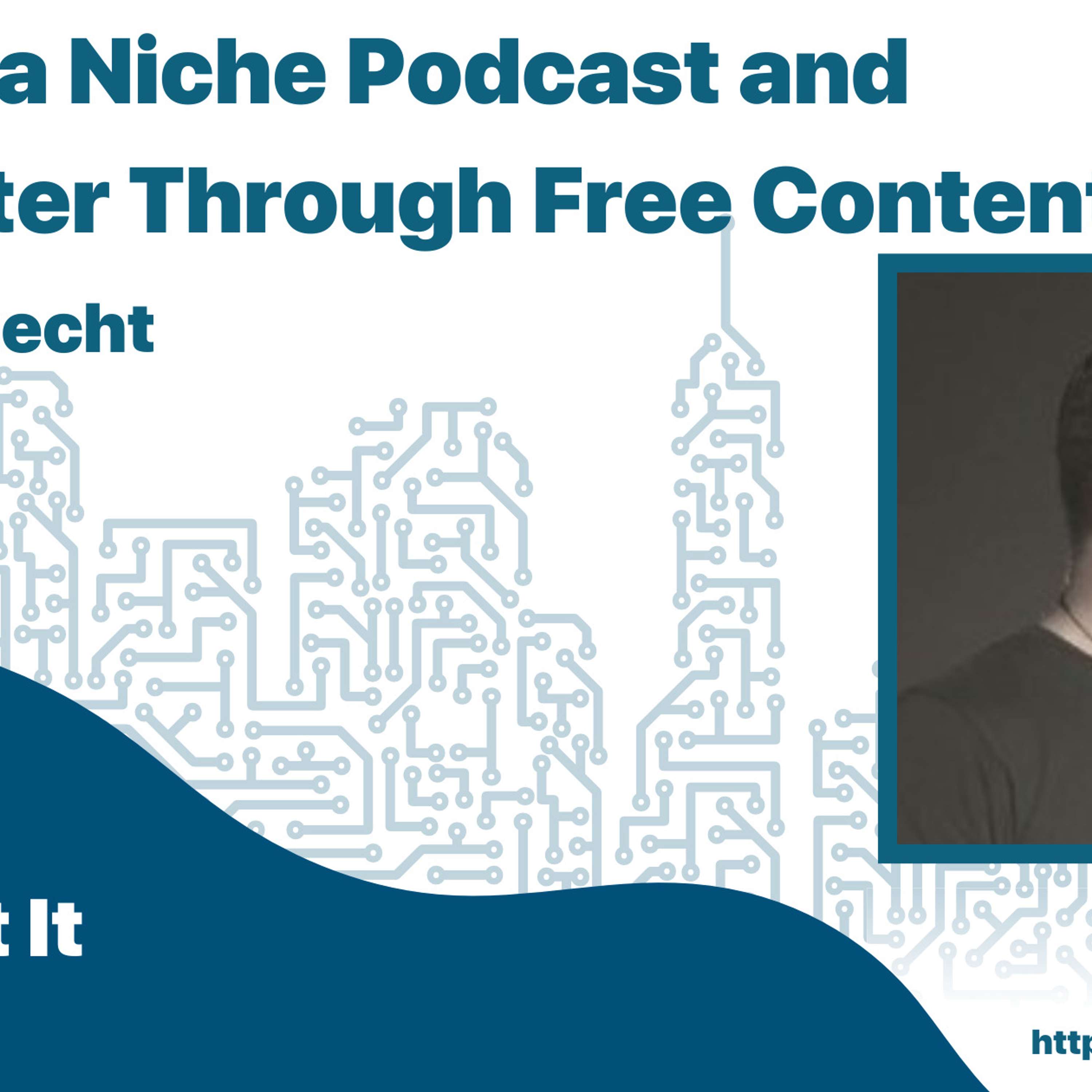 Building a Niche Podcast and Newsletter Through Free Content with Jeff Utecht