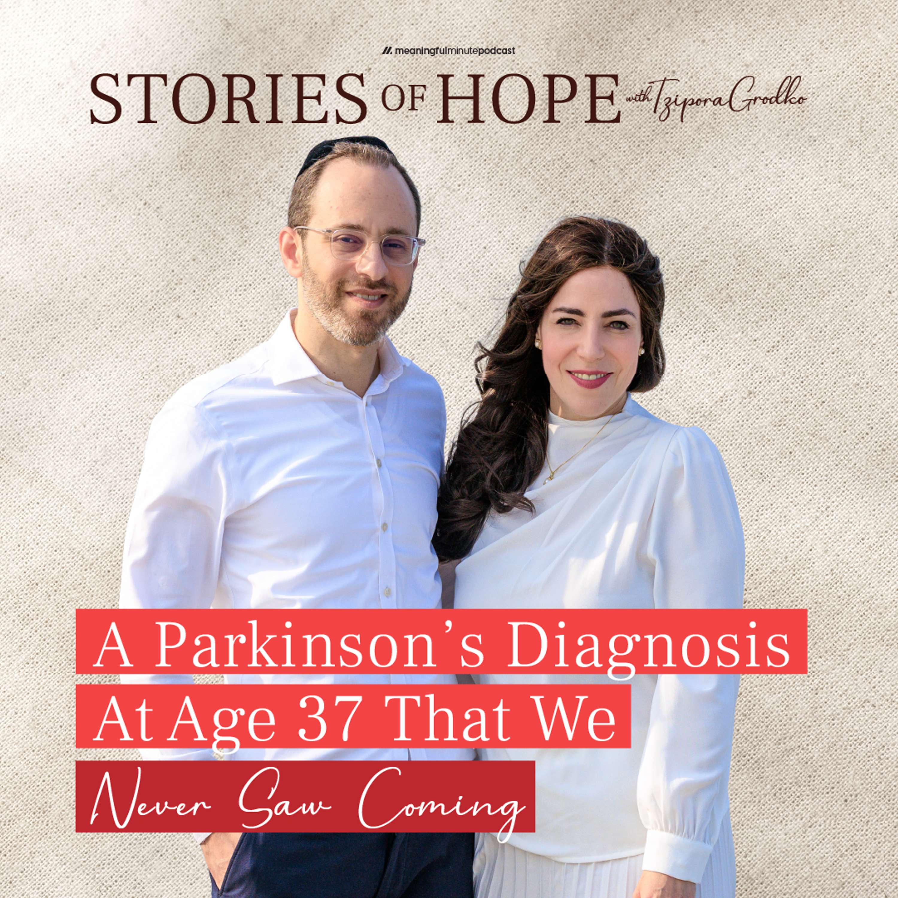 Stories Of Hope With Tzipora Grodko