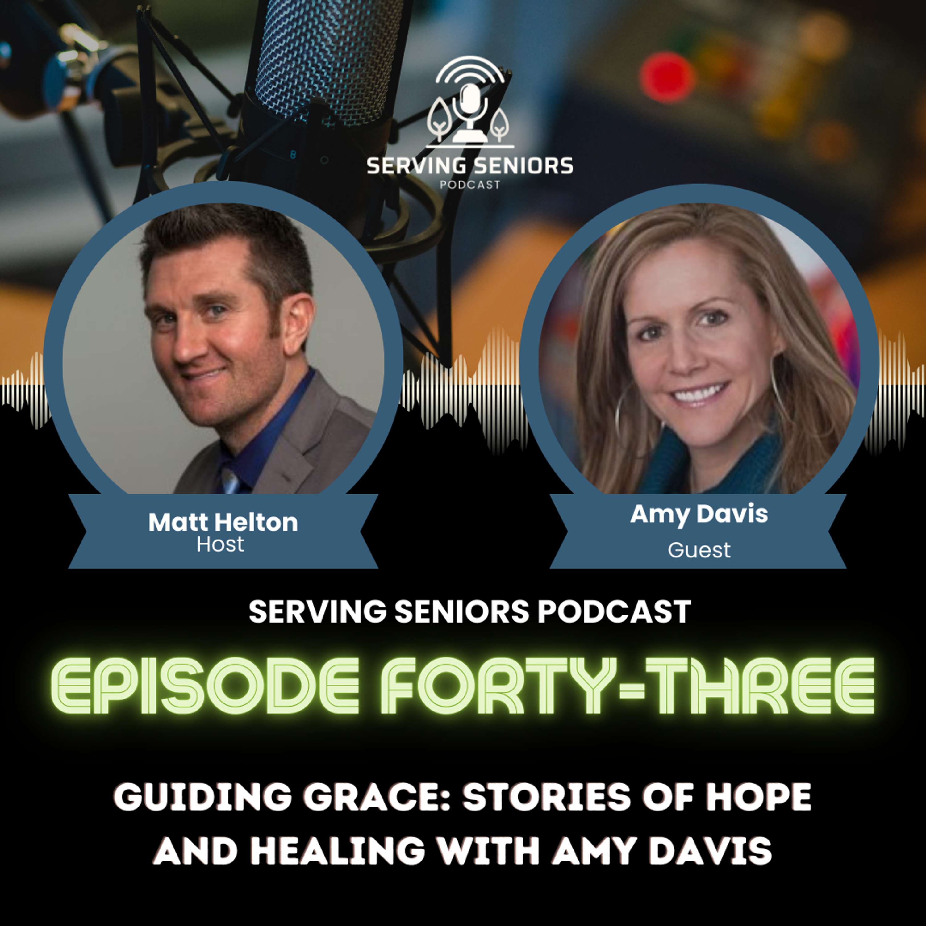 Episode 43: Guiding Grace: Stories of Hope and Healing with Amy Davis