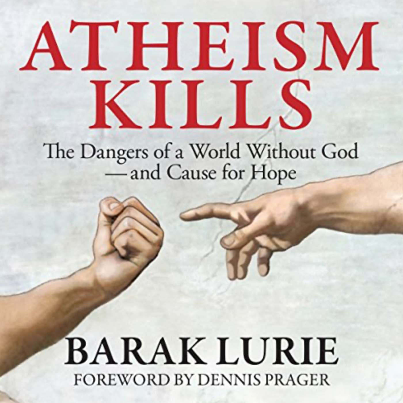 Proof Atheism Kills with Barak Lurie