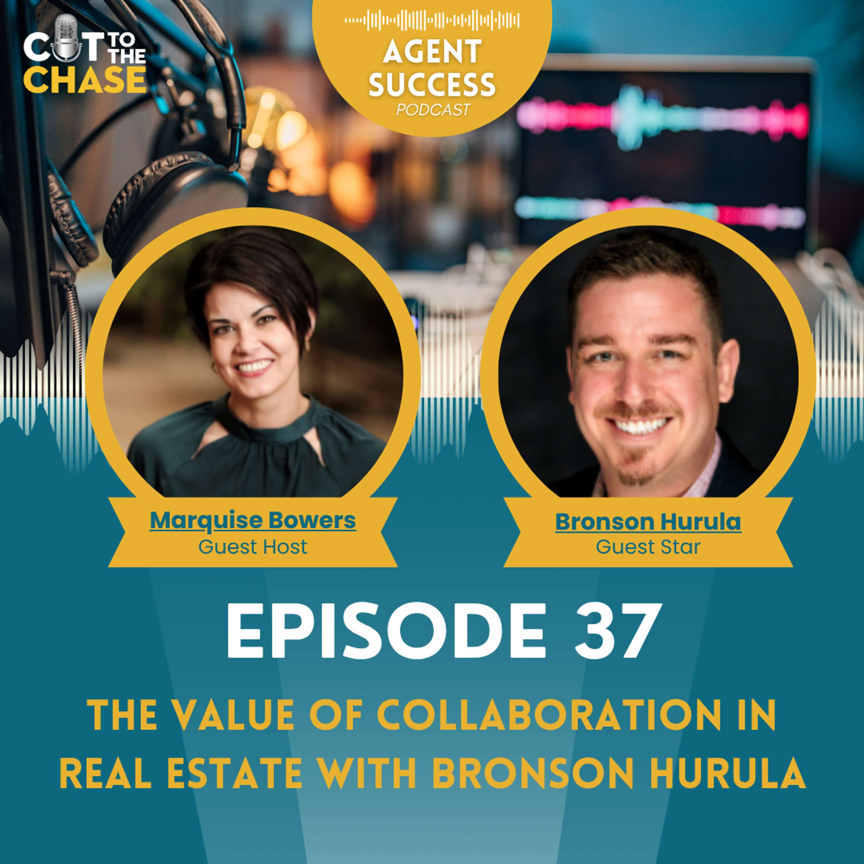 Episode 37: The Value of Collaboration in Real Estate with Bronson Hurula