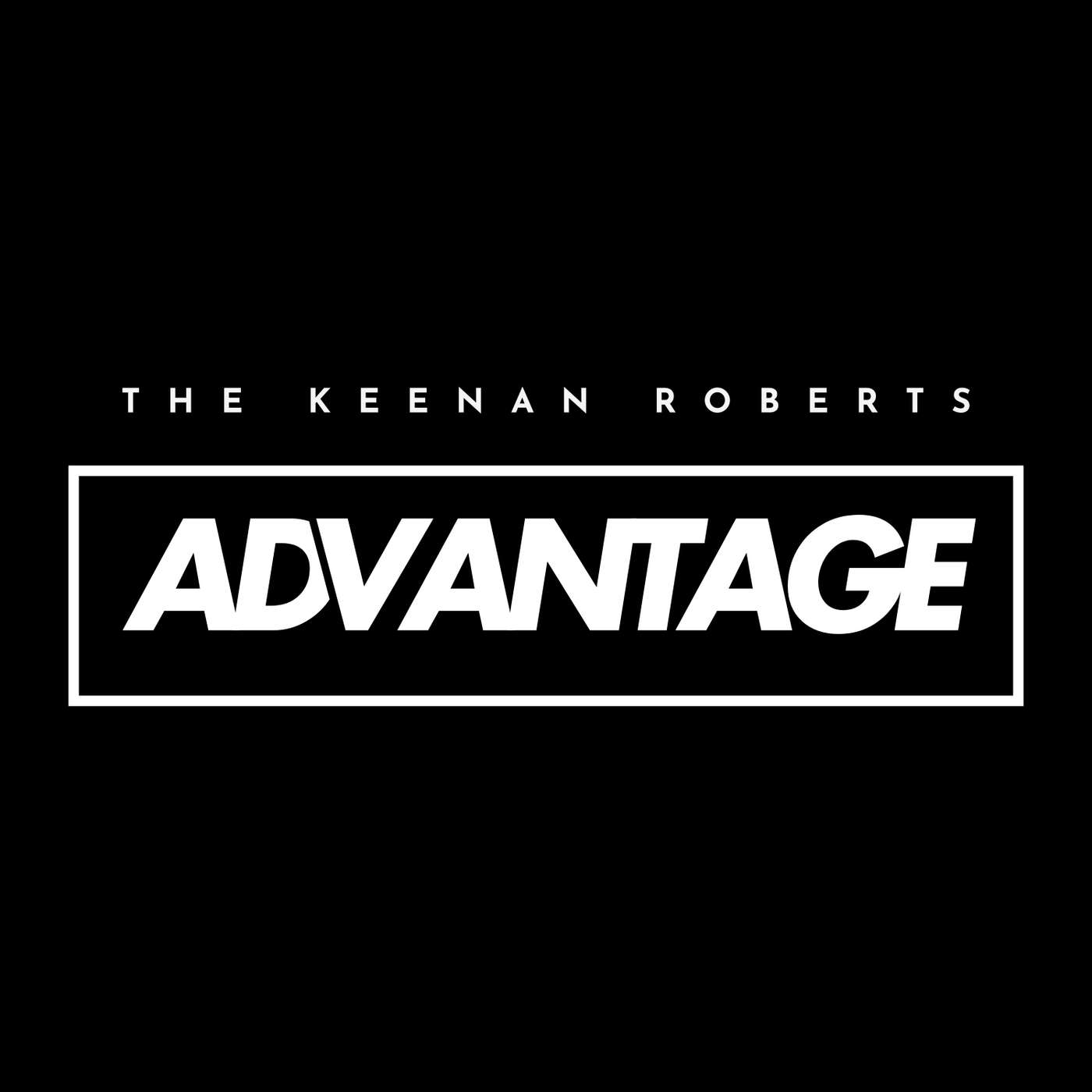 The Keenan Roberts Advantage