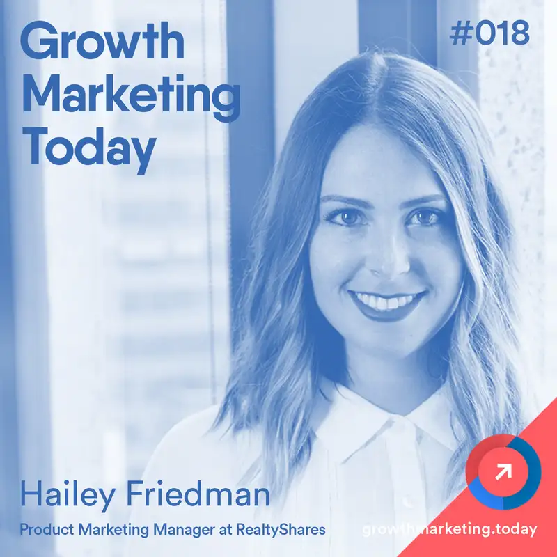 GMT018: Hailey Friedman - Product Marketing Manager at RealtyShares