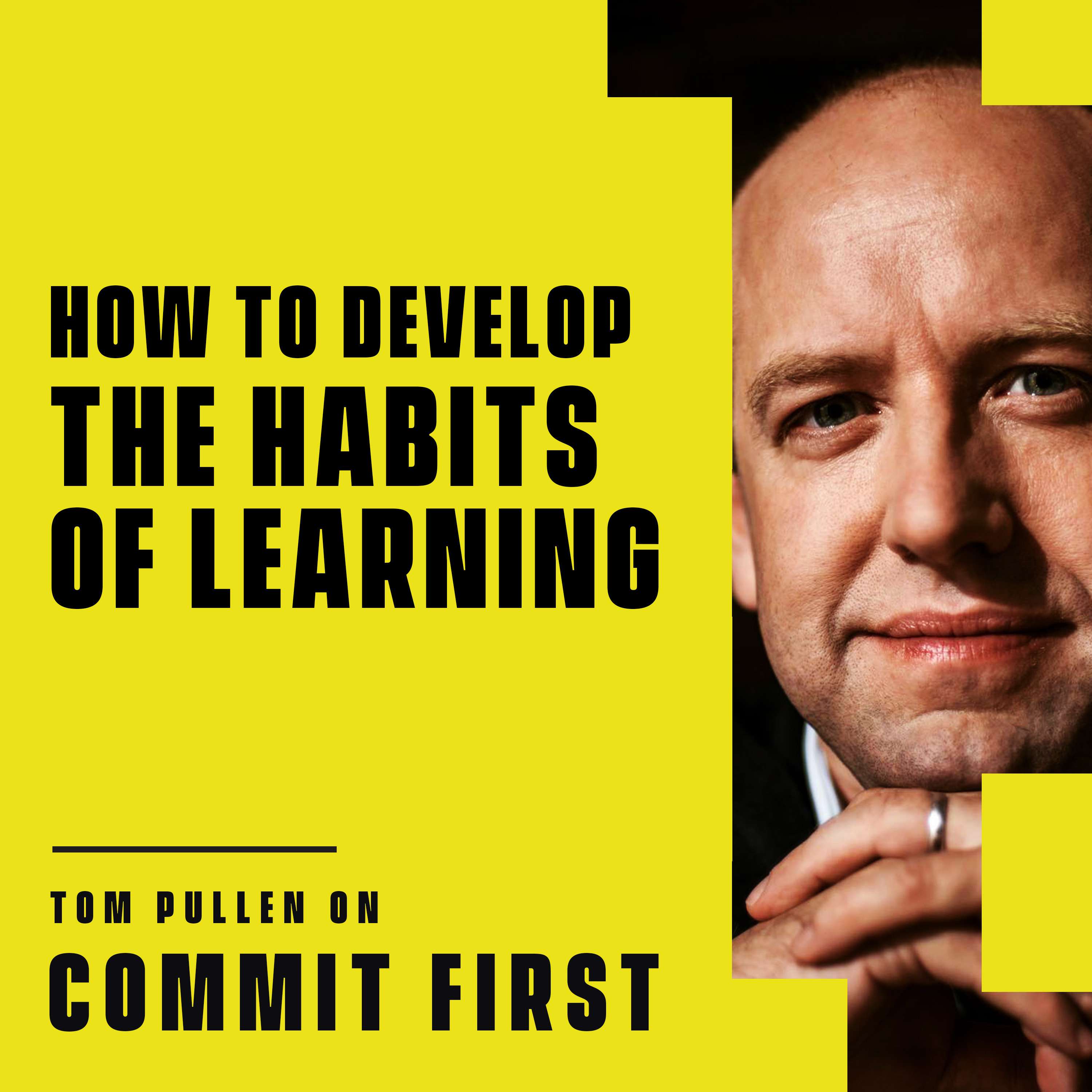 cover of episode Episode 103: Develop Learning Habits - BECOME A LEARNING BEAST! (w/ Tom Pullen)