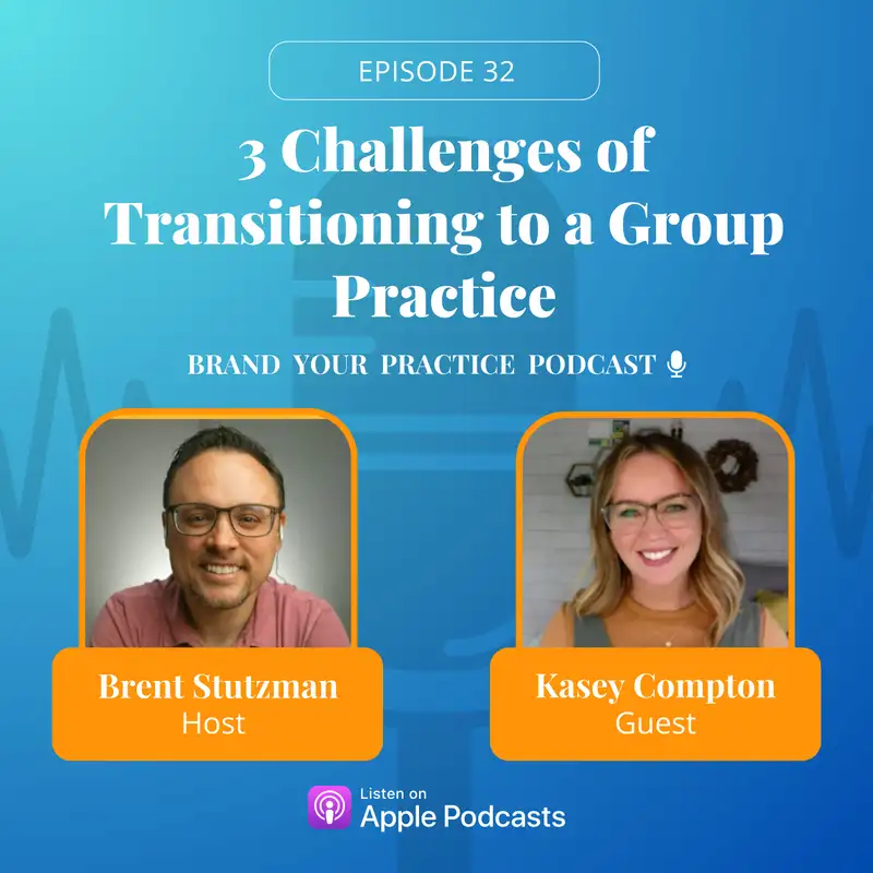 3 Challenges of Transitioning to a Group Practice with Kasey Compton
