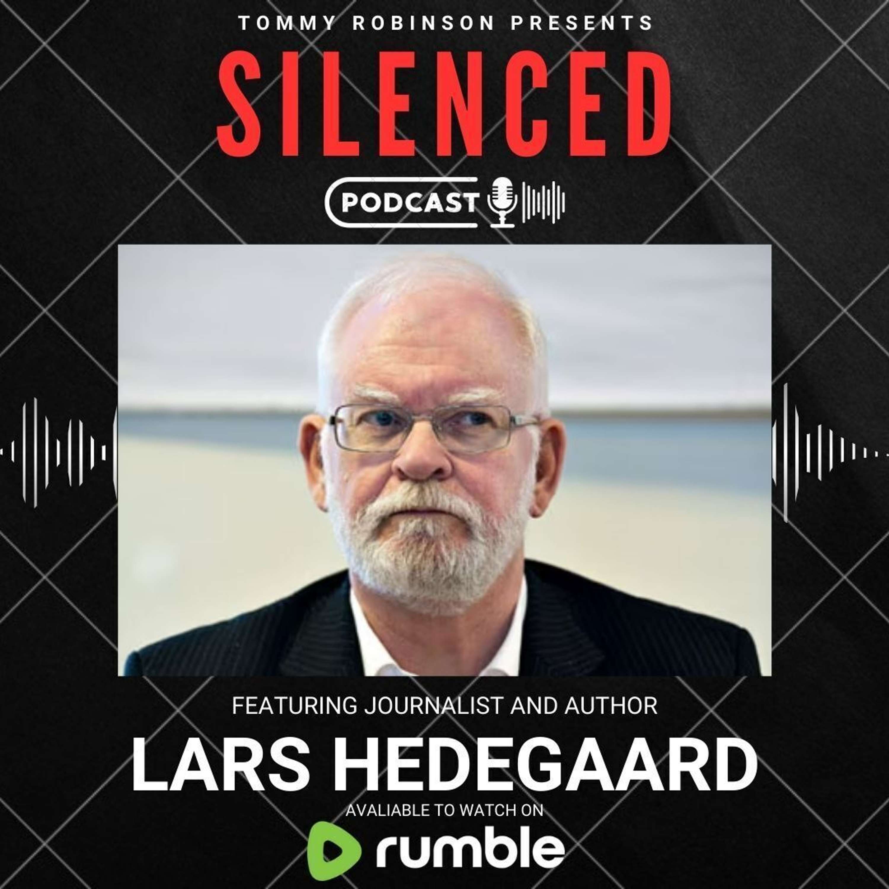 Episode 12 SILENCED with Tommy Robinson - Lars Hedegaard