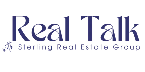 Real Talk with Sterling Real Estate Group
