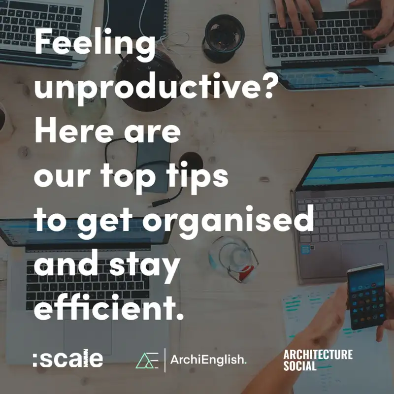 Are you feeling unproductive? Here are our top tips to get organised and stay efficient.