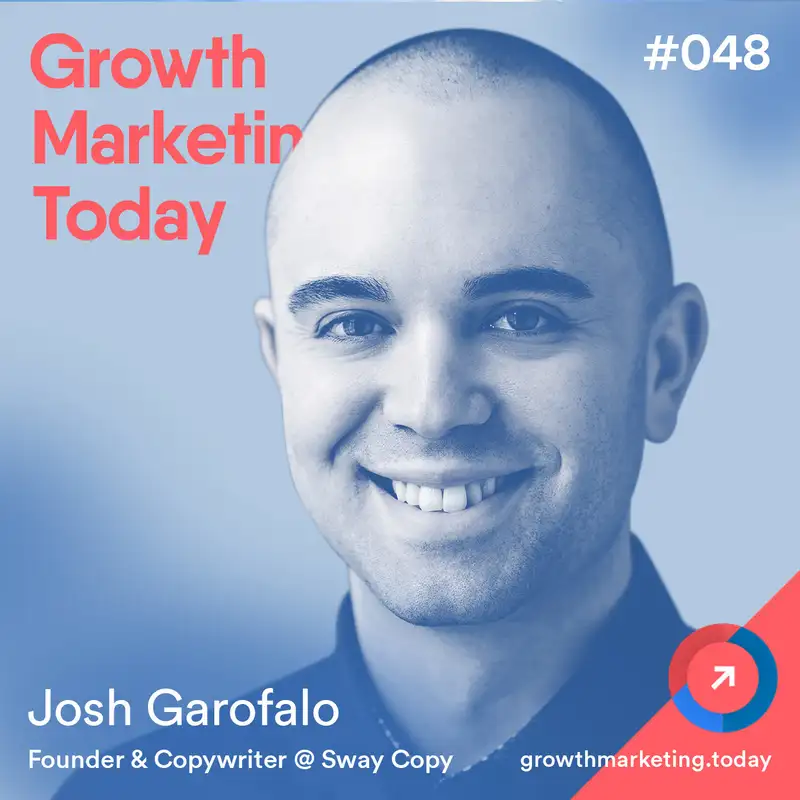 SaaS Copywriting Lessons Working with Hubspot, Hotjar and Aweber with Josh Garofalo - Founder of SwayCopy (GMT048)
