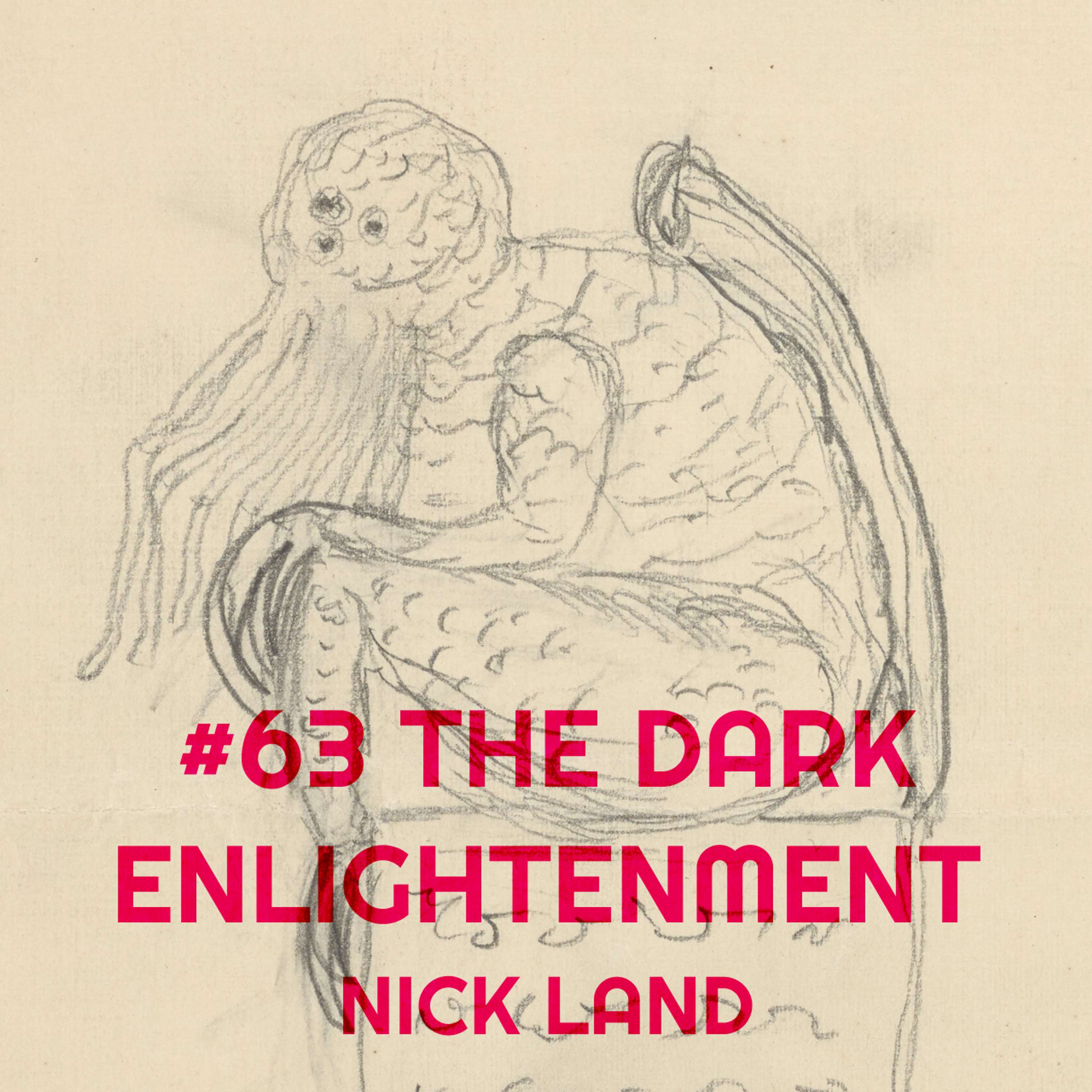 #63 The Dark Enlightenment - Nick Land