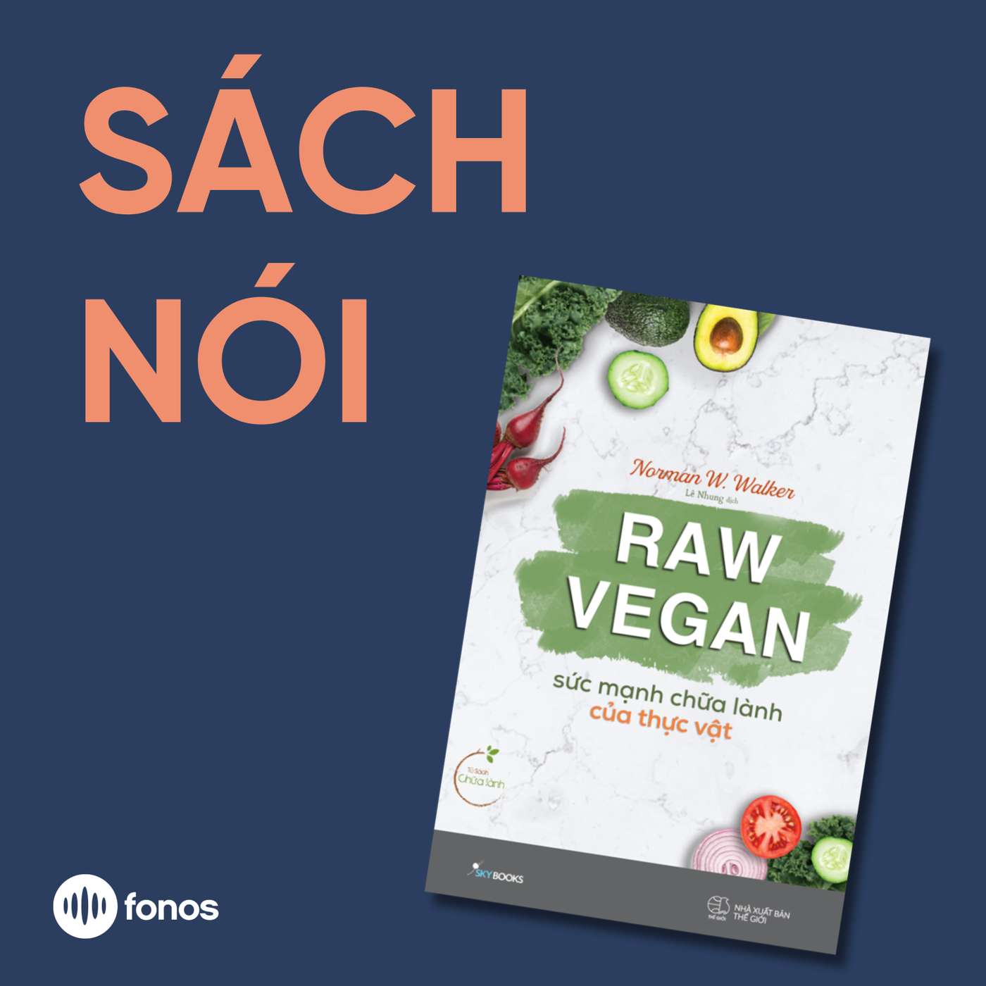 Raw Vegan - Sức Mạnh Chữa Lành Của Thực Vật [Sách Nói]