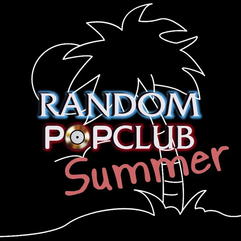 Random Pop Club #2 : Les 15 meilleures chansons d'été selon nous même