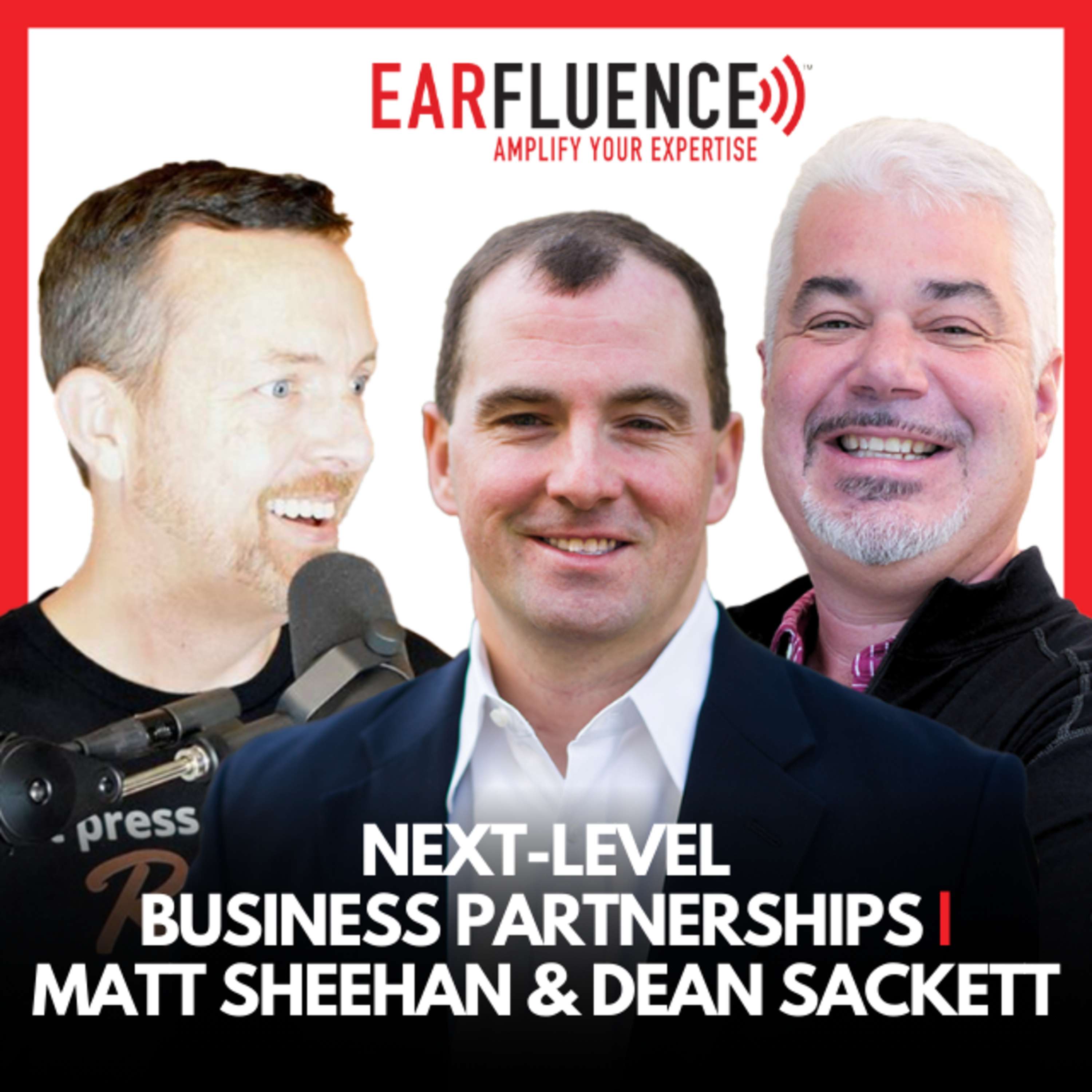 Building Business Partnerships that Matter, with Matt Sheehan and Dean Sackett