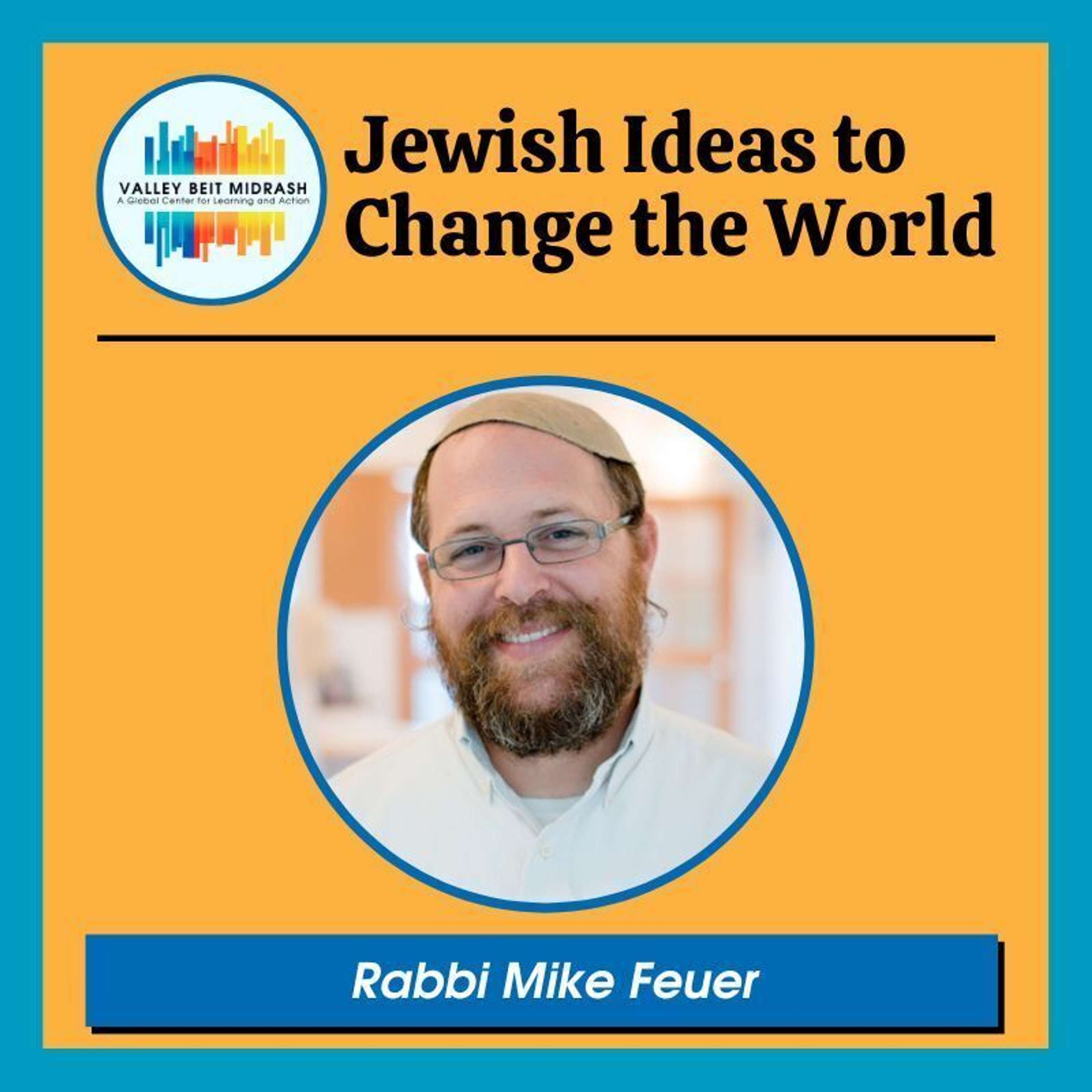 Cultivating Spiritual & Moral Imagination: An Interview with Rabbi Mike Feuer