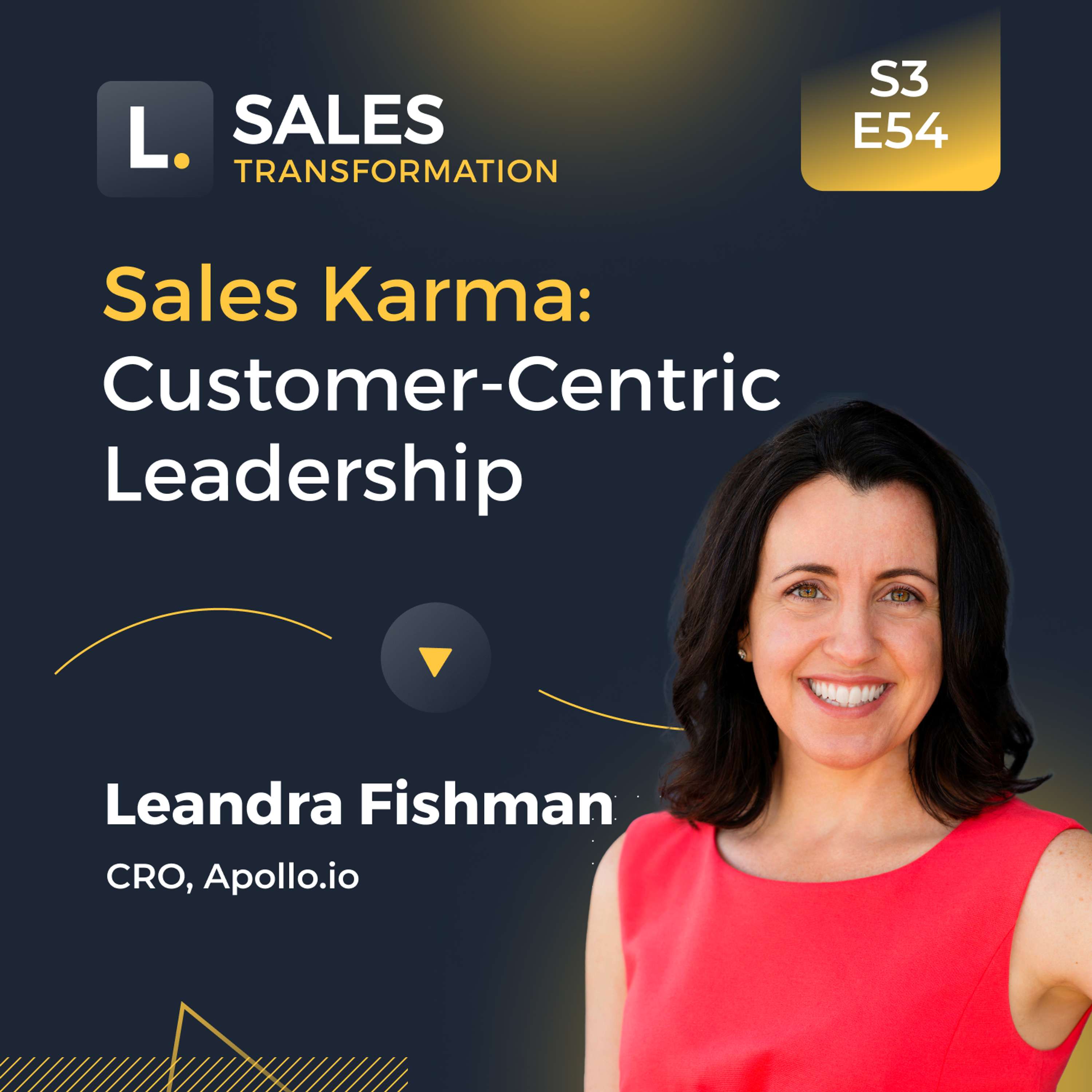 728 - Sales Karma: Customer-Centric Leadership, with Leandra Fishman