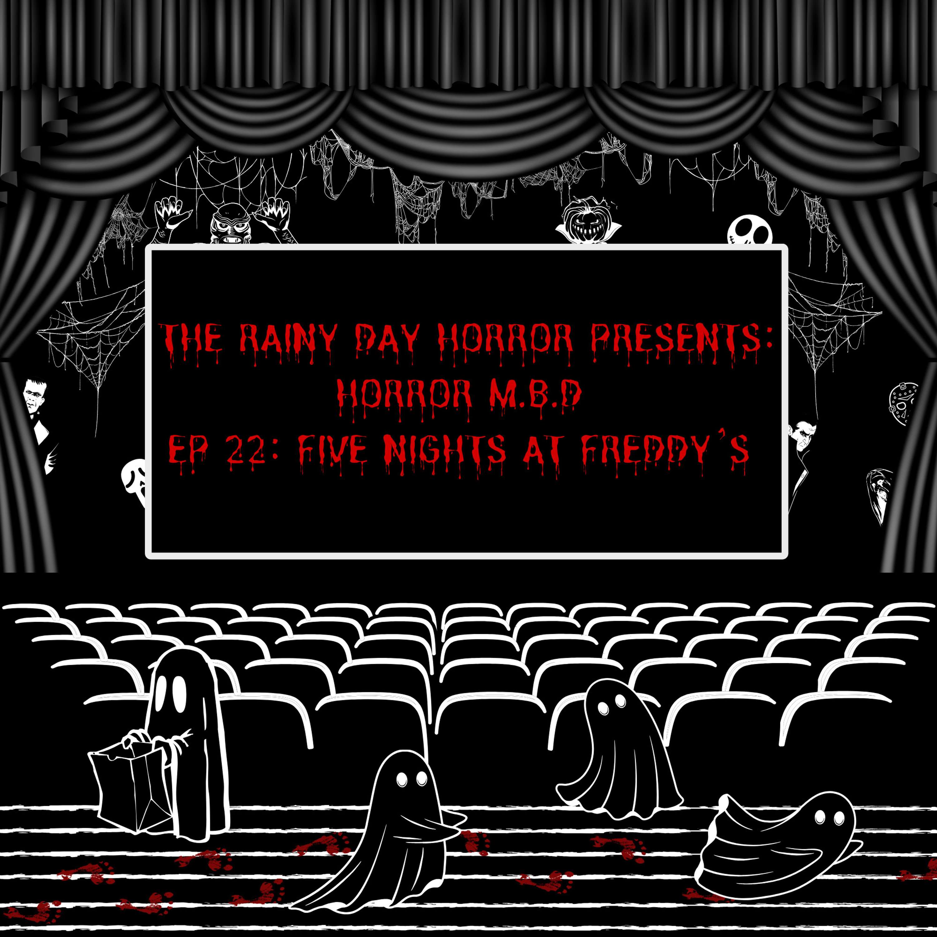 Horror M.B.D. Ep 23: Five Nights At Freddy's