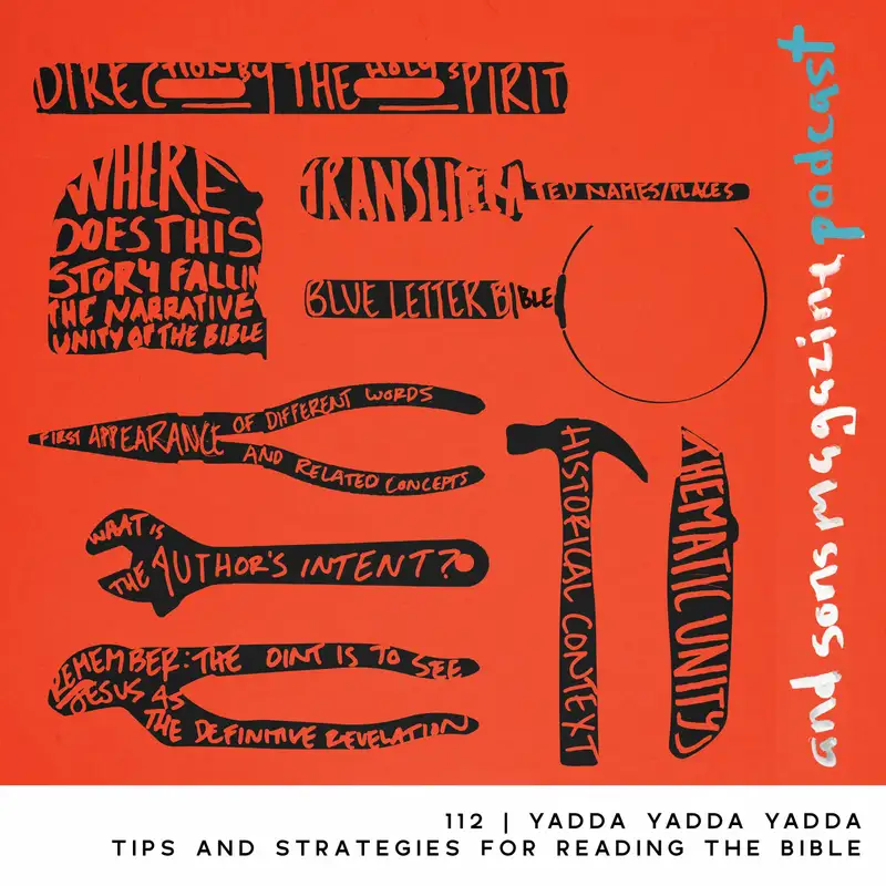 112 | Yadda Yadda Yadda - Tips and Strategies for Reading the Bible