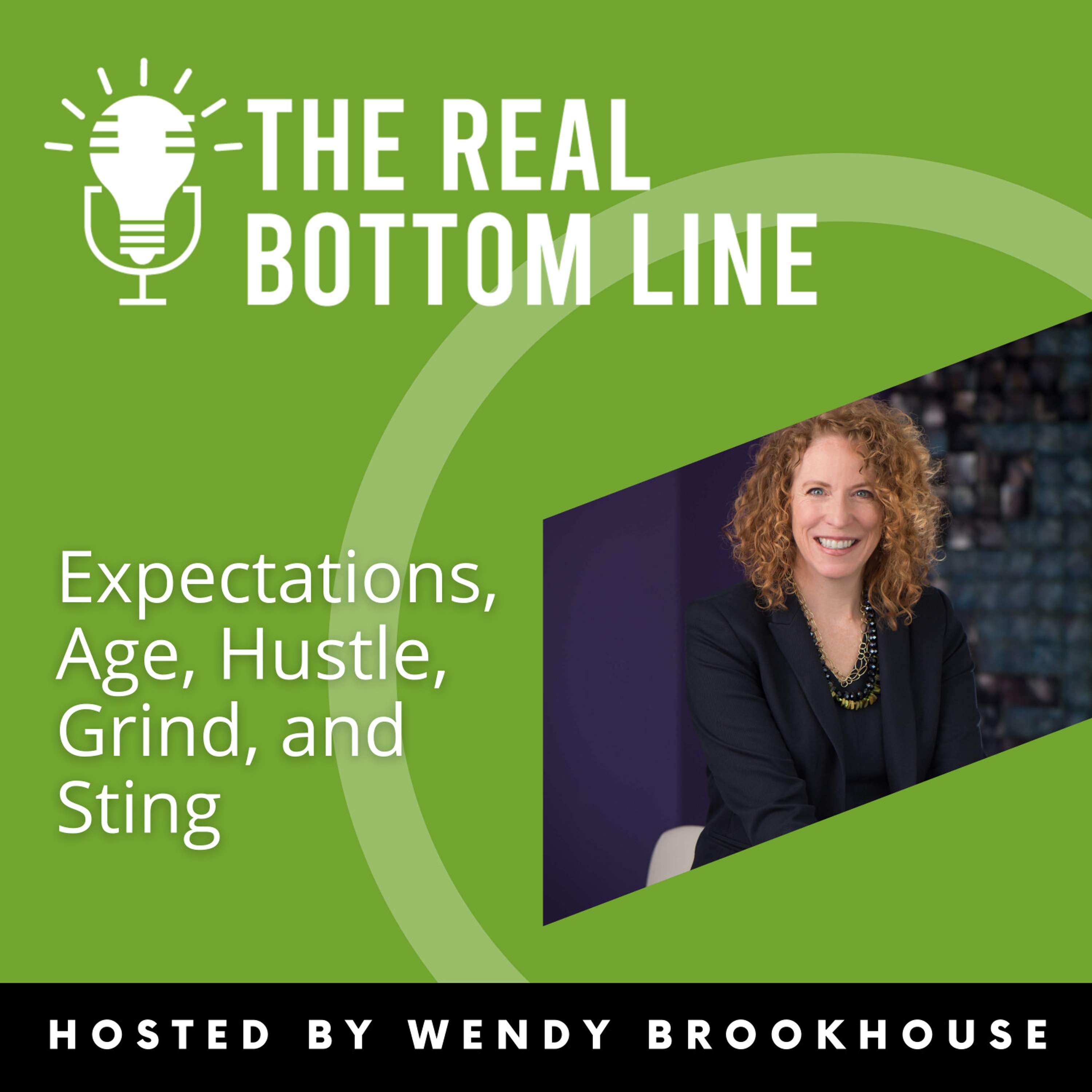 Episode 56:  Expectations, Age, Hustle, Grind, and Sting