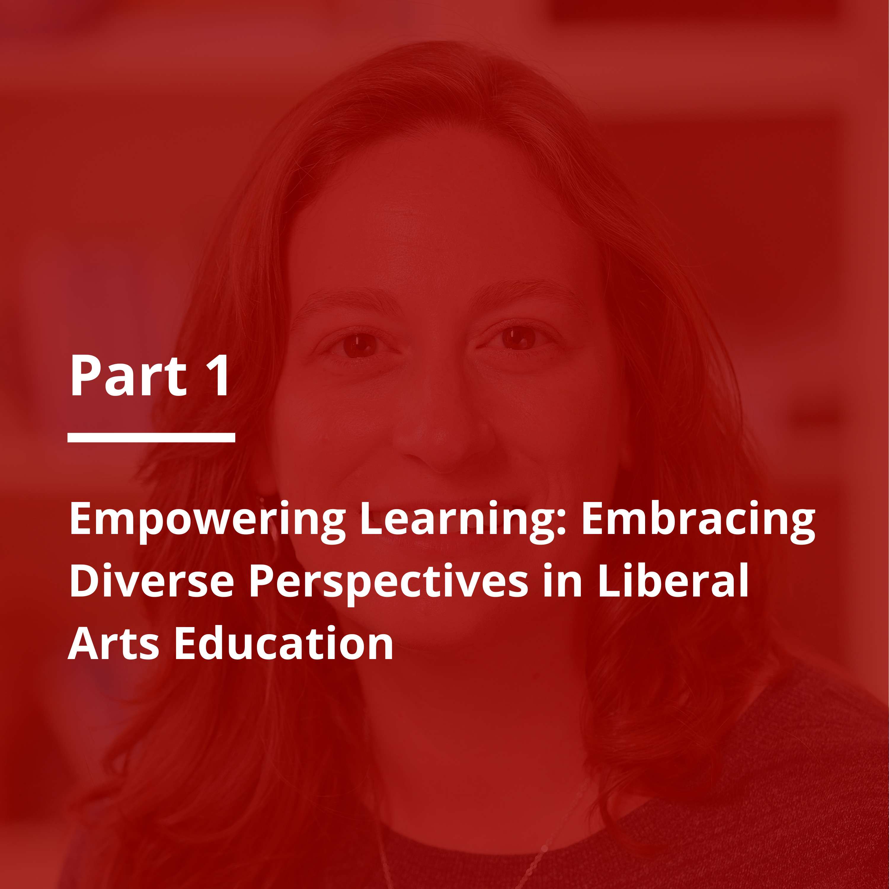 Episode 125 Empowering Learning: Embracing Diverse Perspectives in Liberal Arts Education Part 1