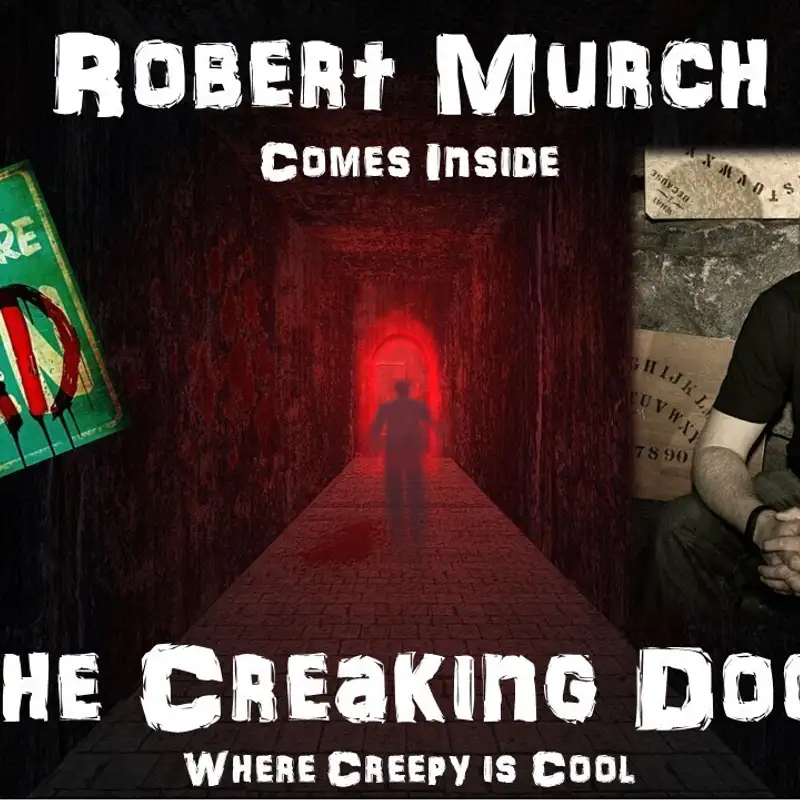 The Creaking Door Paranormal Radio with Robert Murch