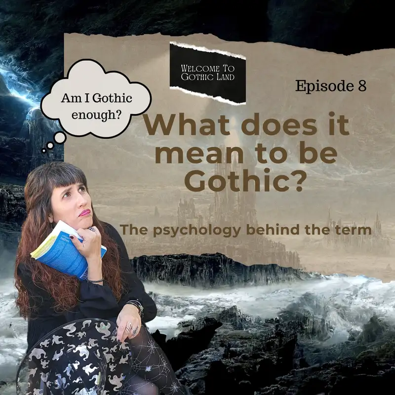 What does it mean to be Gothic?: the psychology behind the term - Welcome to Gothic Land #8