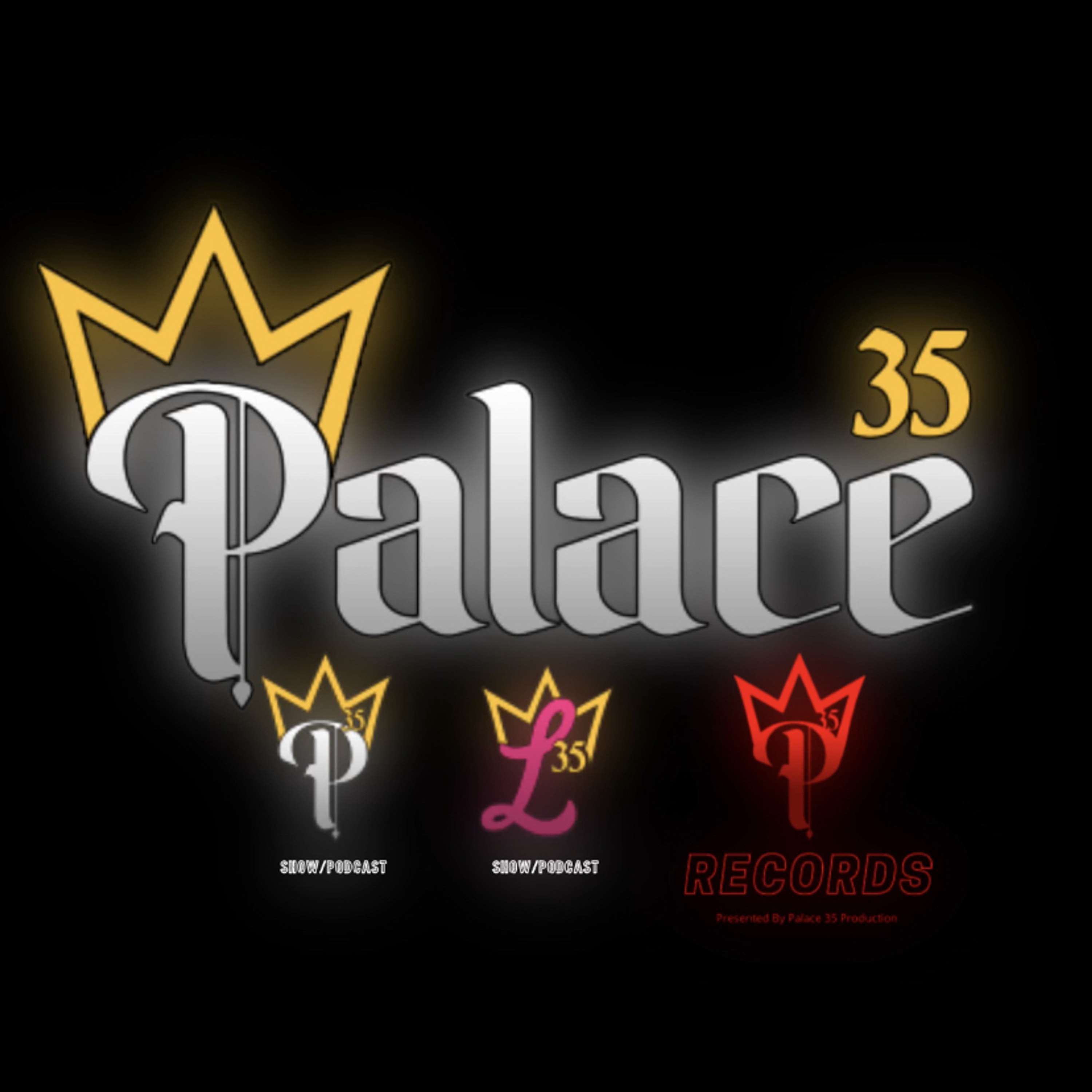 Palace 35 Podcasts™ cover