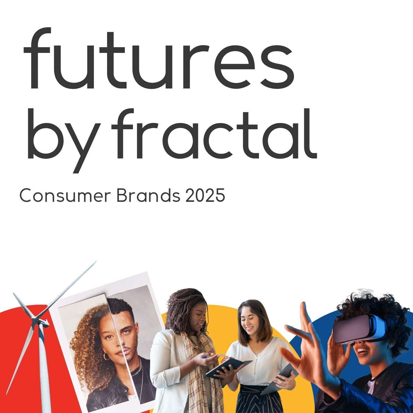 Futures by Fractal: Consumer Brands 2025