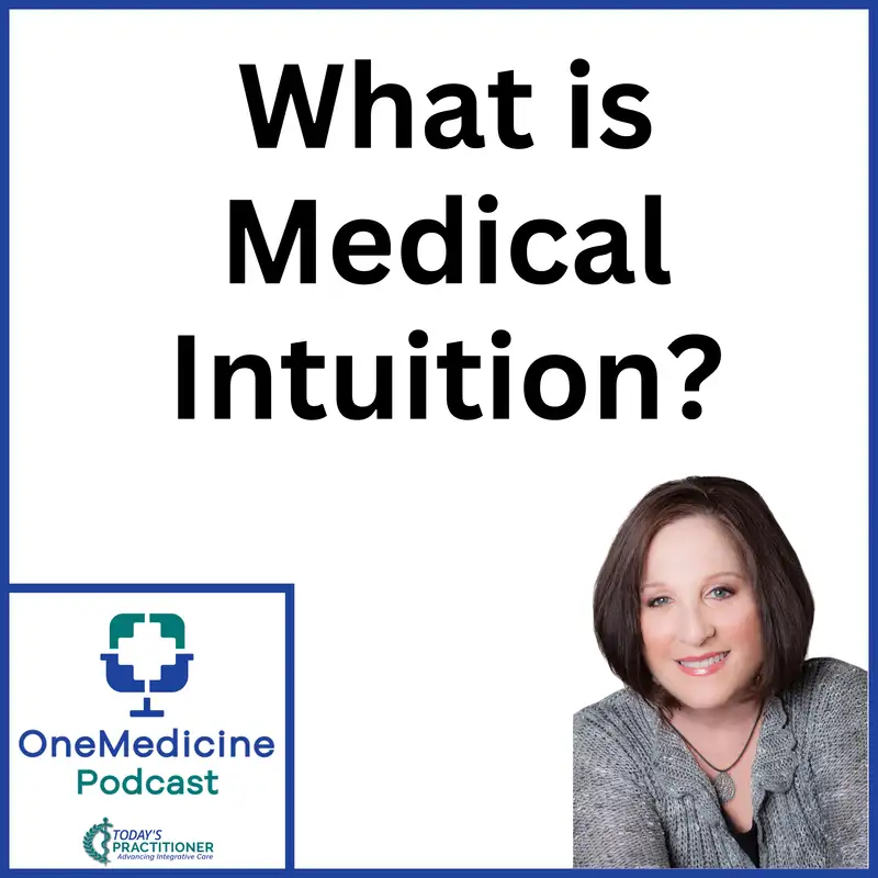 What is Medical Intuition: The Research and Reasons to Include it in Your Practice Tool Kit