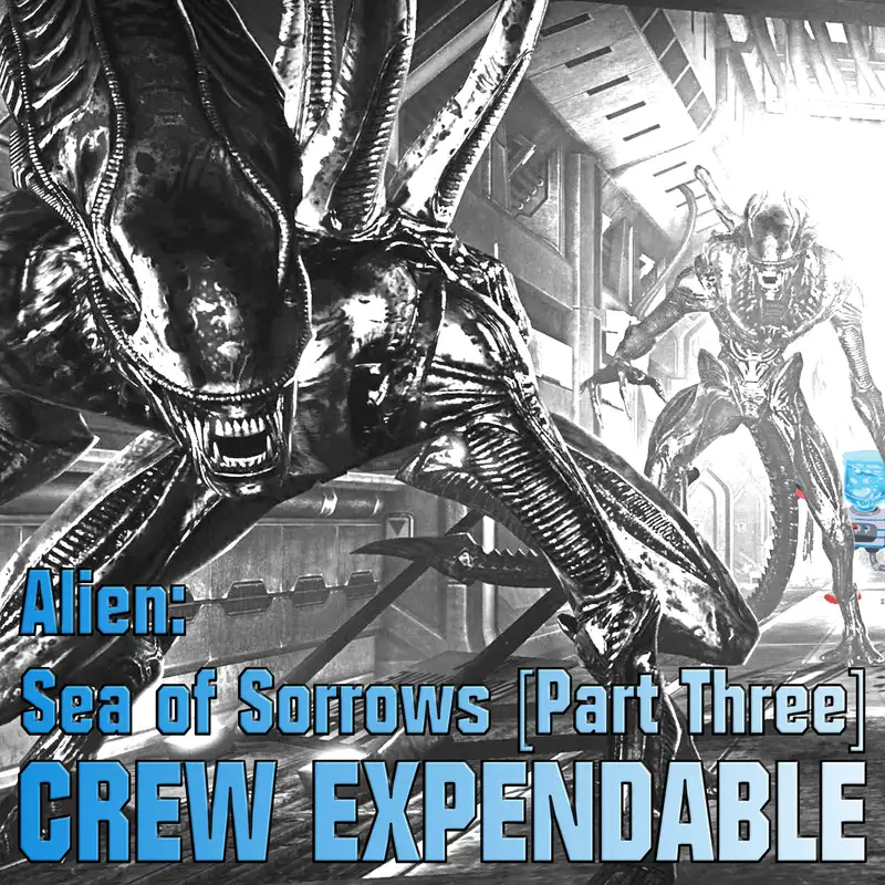 Discussing Alien: Sea of Sorrows [Part Three]