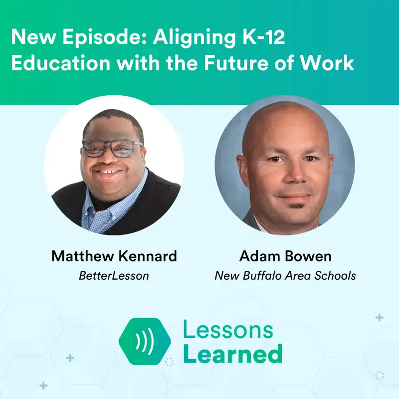 Connecting Education to Workforce Needs ft. Adam Bowen | Lessons Learned | Ep 11
