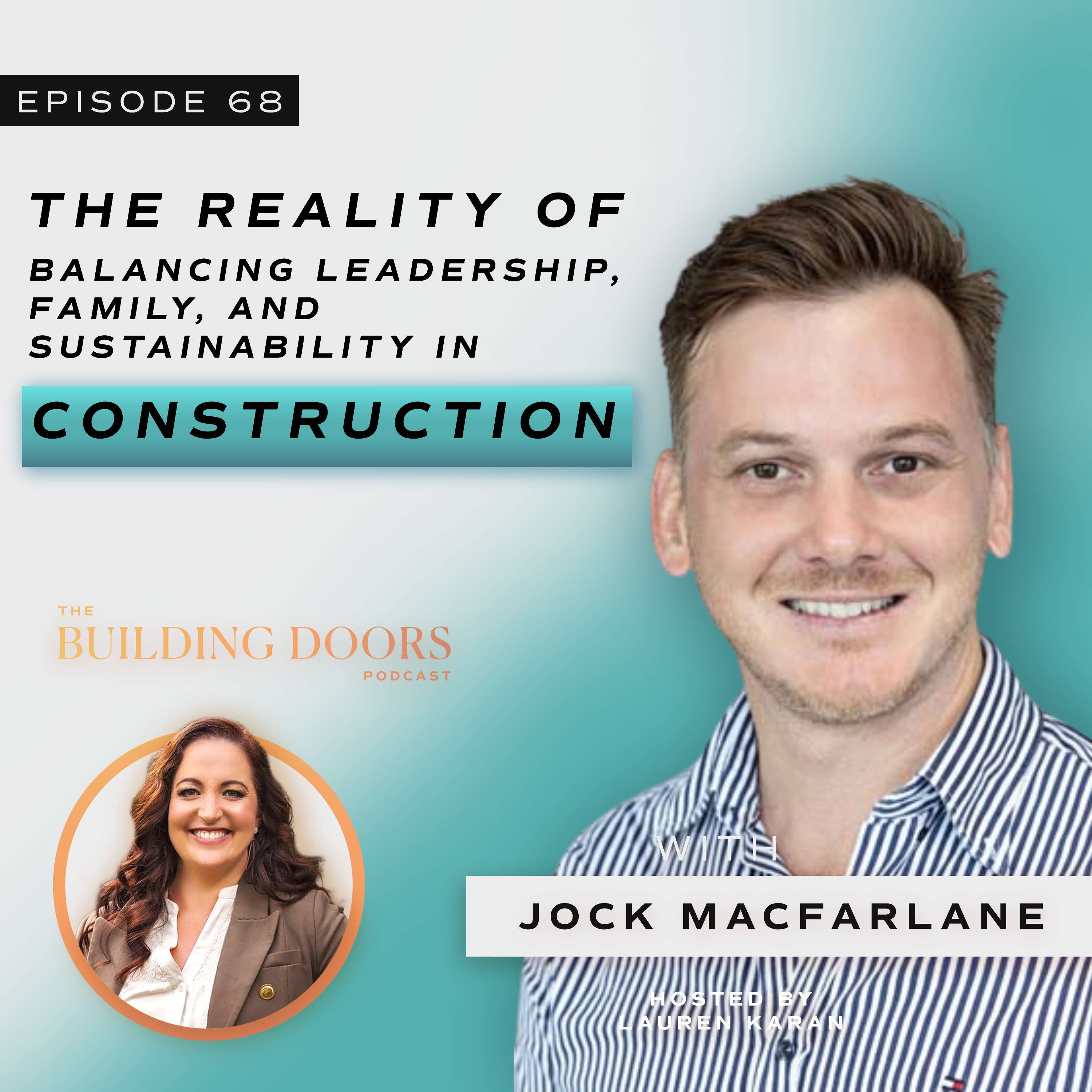 68. The Reality of Balancing Leadership, Family, and Sustainability in Construction with Jock Macfarlane