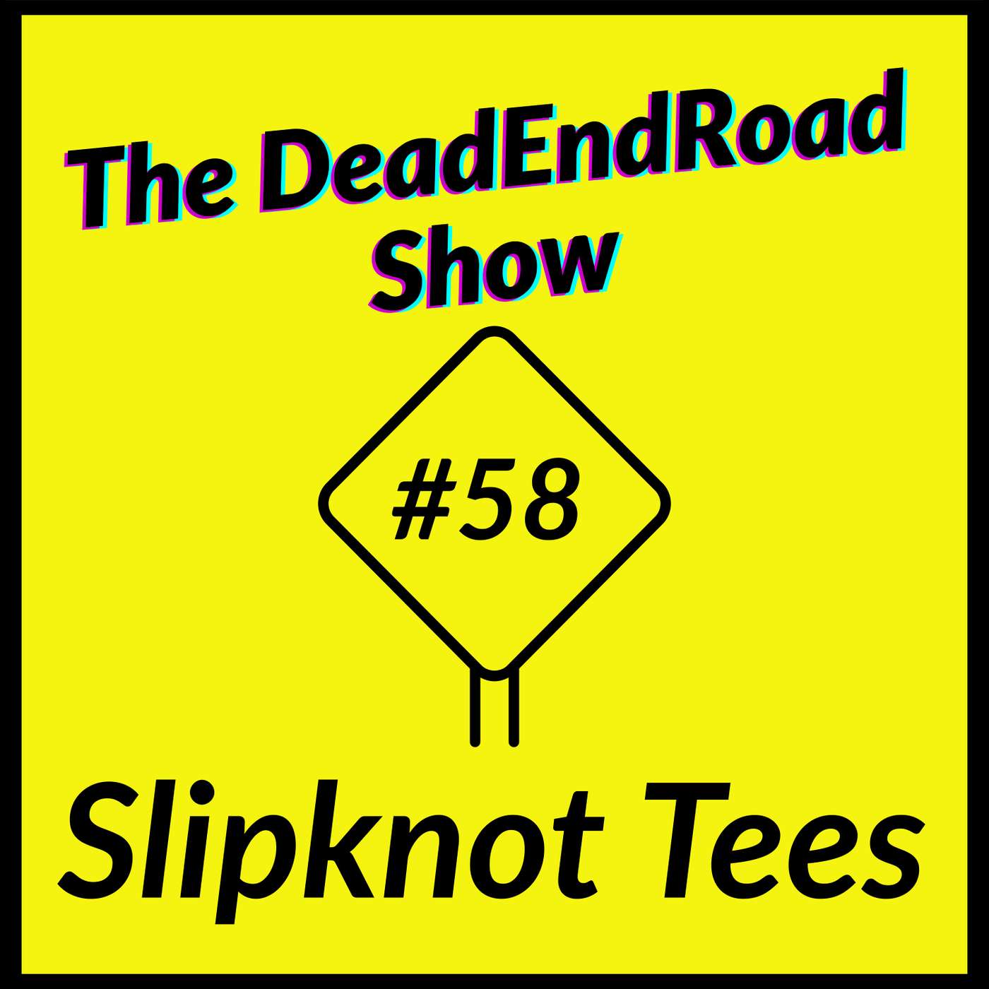 The DeadEndRoad Show #58: Slipknot Tees episode artwork