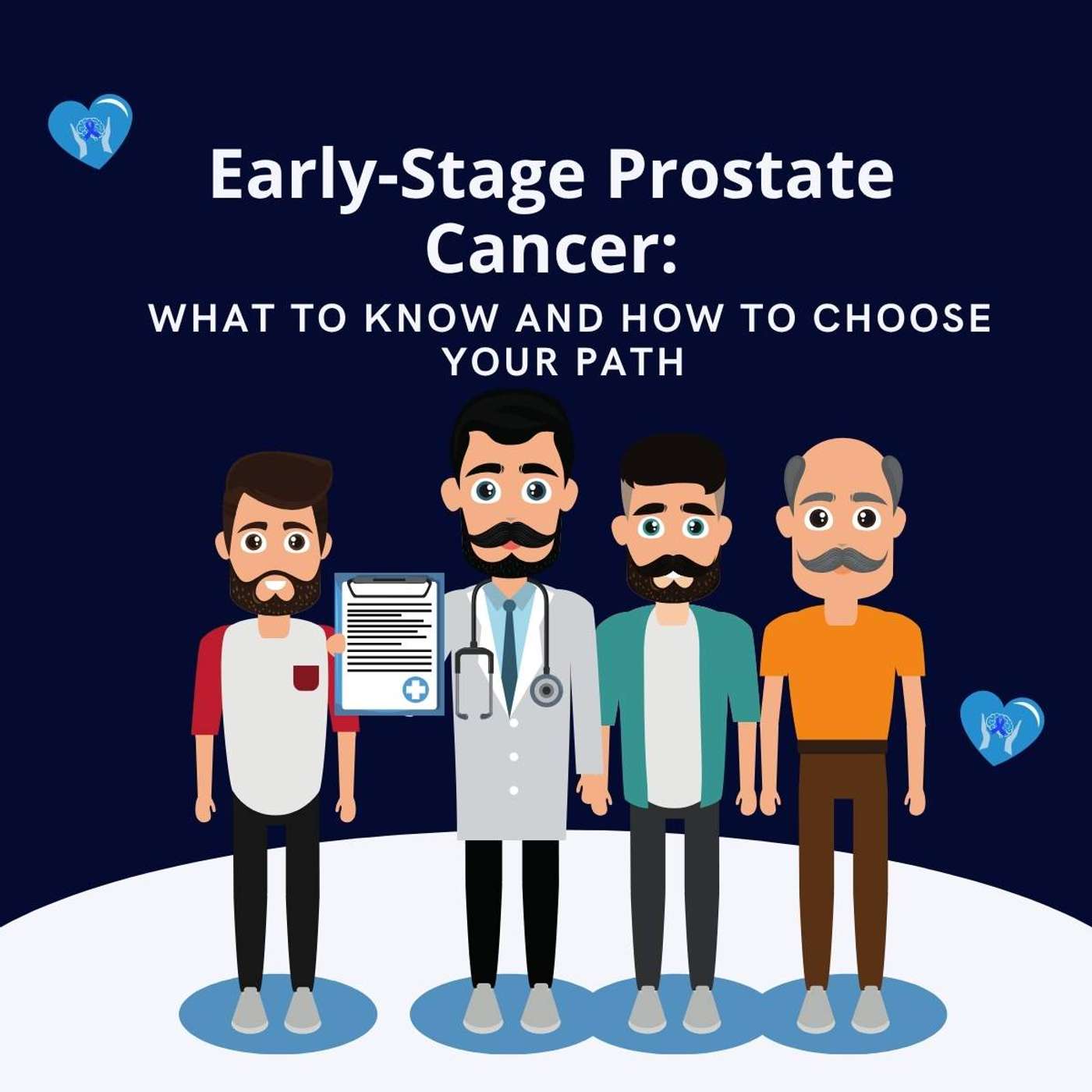 Early-Stage Prostate Cancer: What to Know and How to Choose Your Path