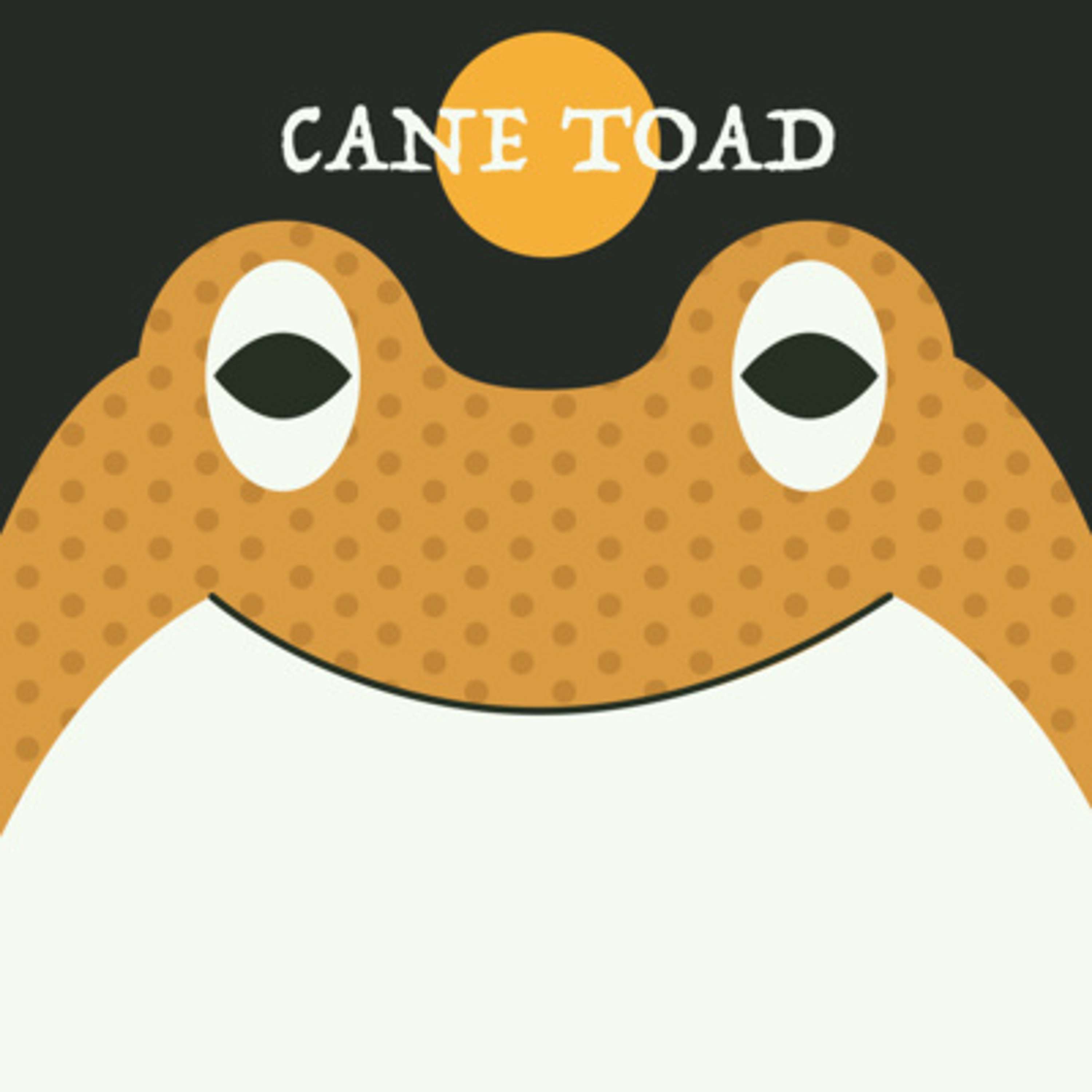 Cane Toad | Week of OcTOADber 4th