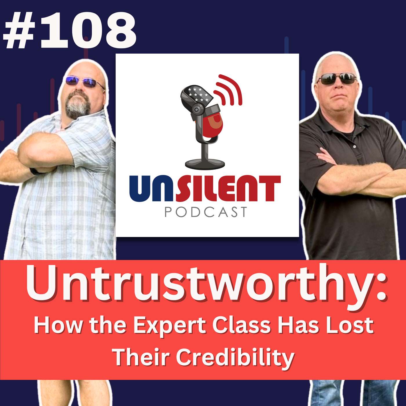 108. Untrustworthy: How the Expert Class Has Lost Their Credibility